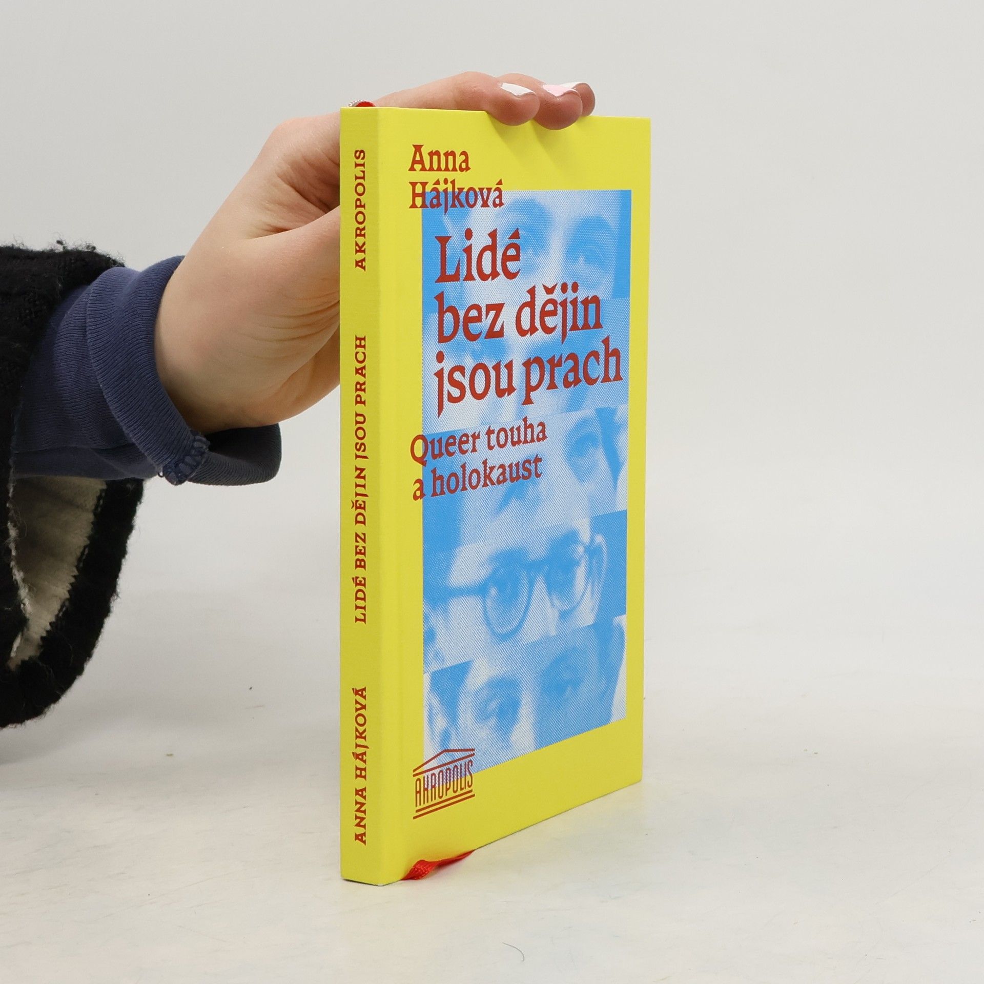 Anna Hájková Lidé bez dějin jsou prach: Queer touha a holocaust