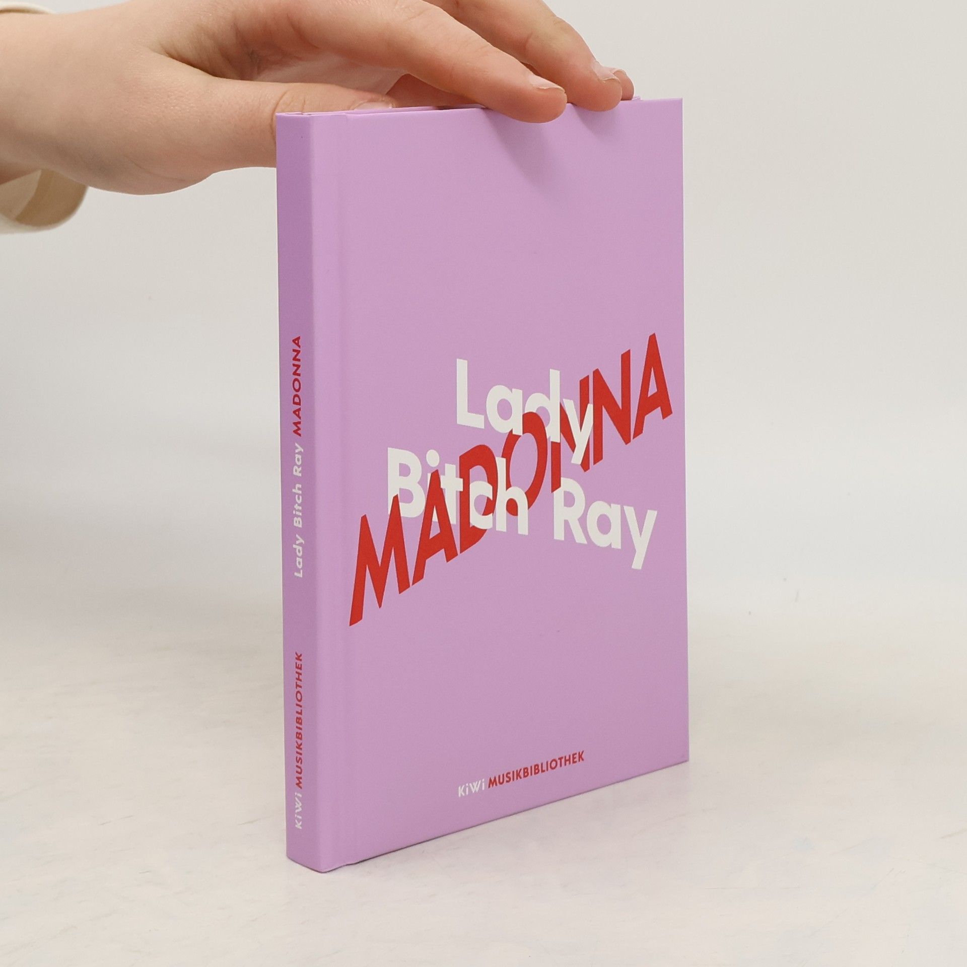 Lady Bitch Ray Lady Bitch Ray über Madonna / KiWi Musikbibliothek Bd.7