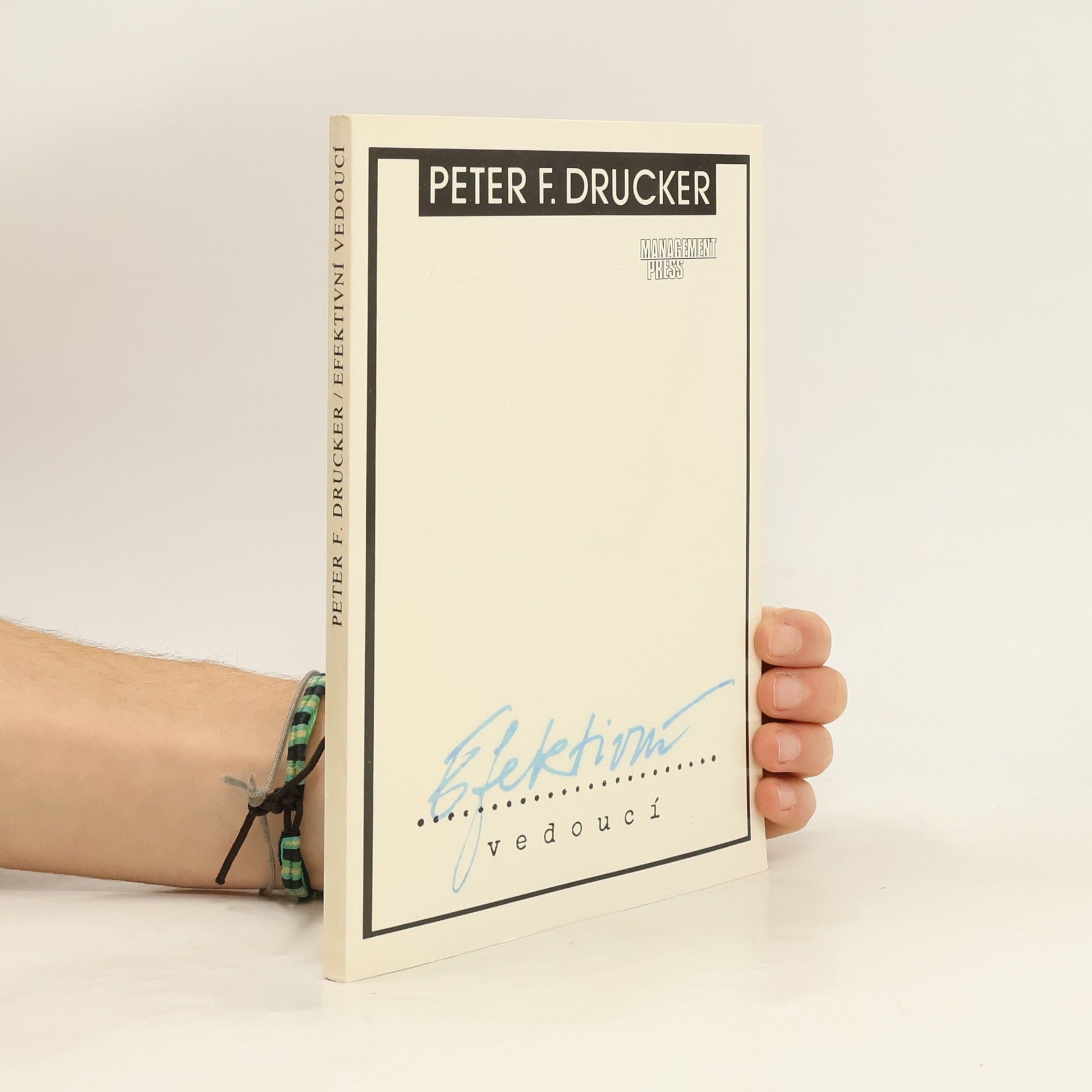 Peter Ferdinand Drucker Efektivní vedoucí