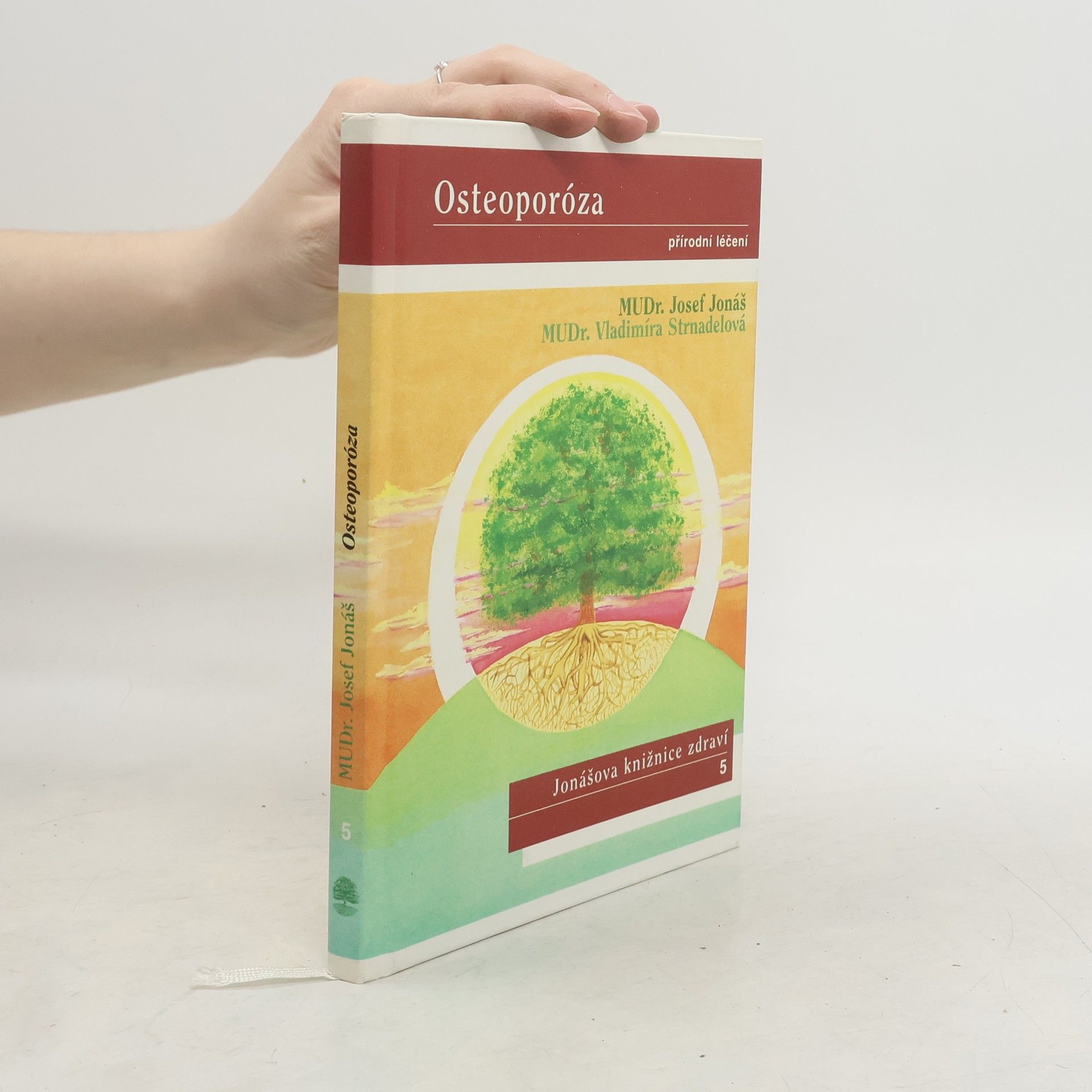 Josef Jonáš Osteoporóza. Přírodní léčení