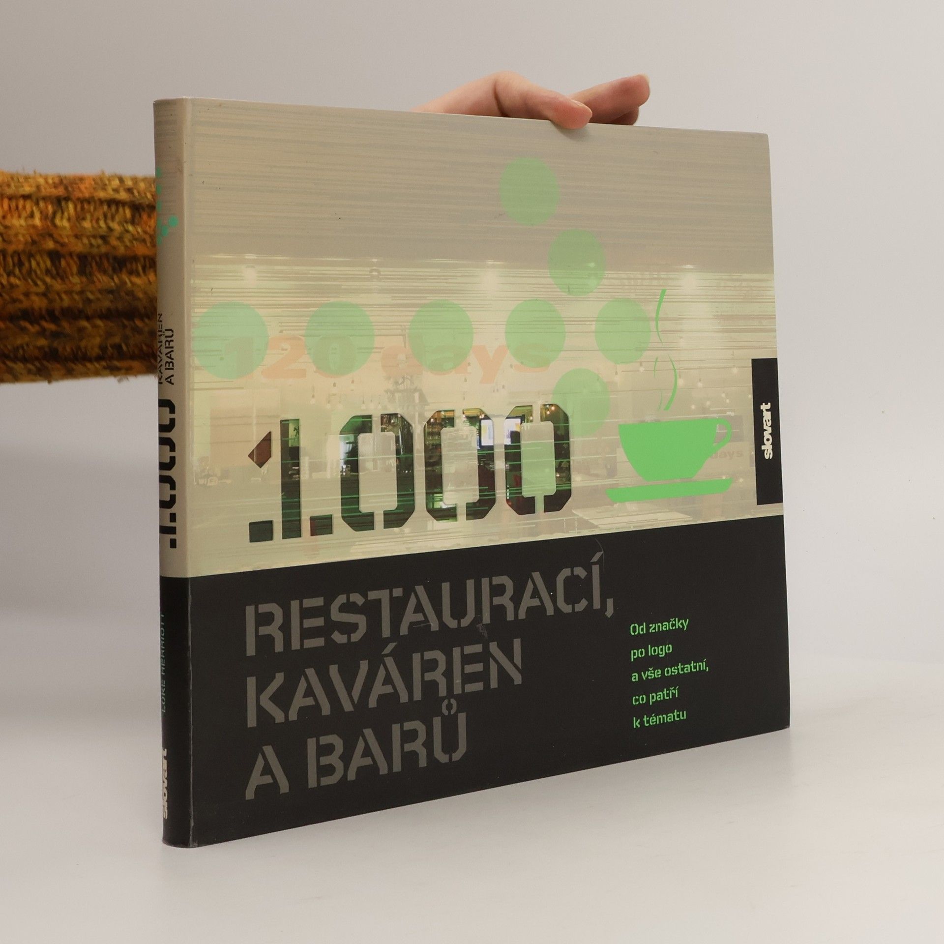 Luke Herriott 1000 restaurací, kaváren a barů : od značky po logo a vše ostatní, co patří k tématu