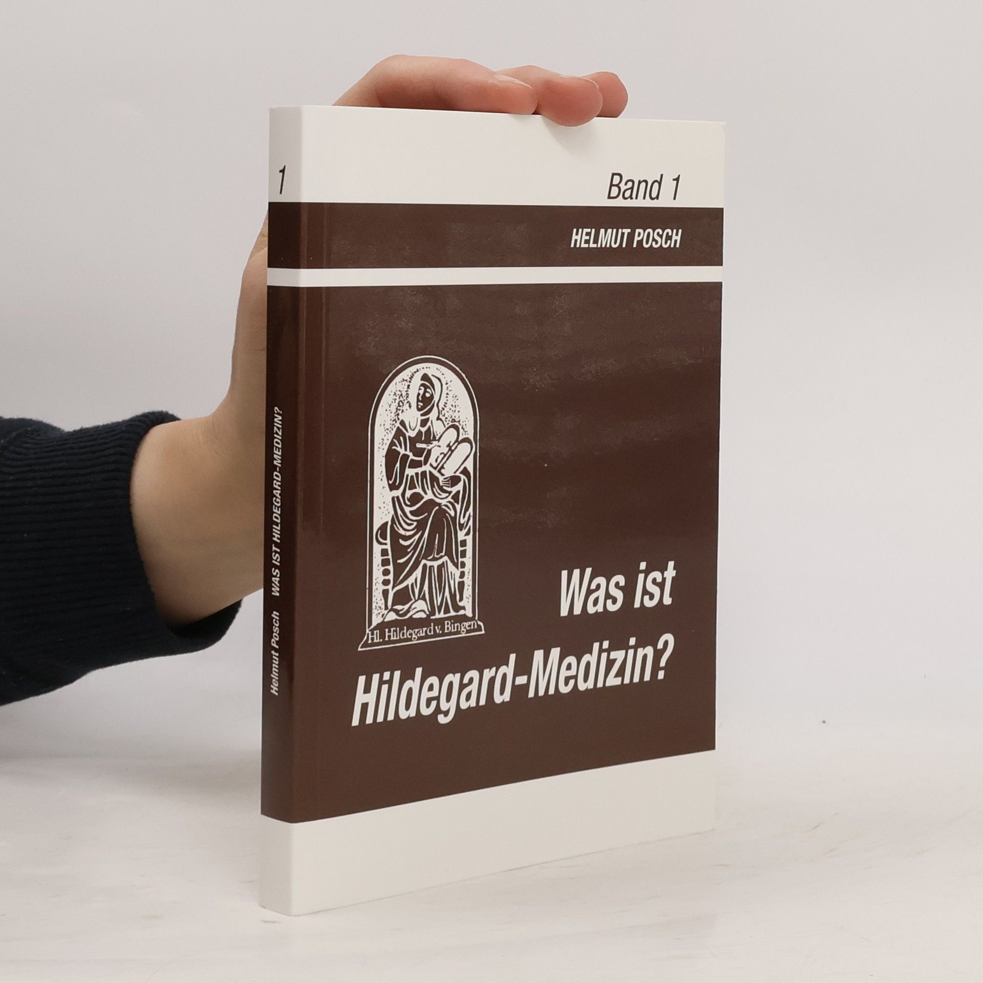 Helmut Posch Was ist Hildegard-Medizin?
