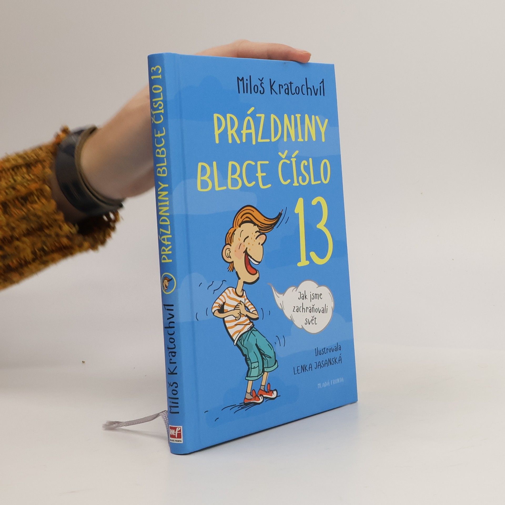Miloš Kratochvíl Prázdniny blbce číslo 13. Jak jsme zachraňovali svět