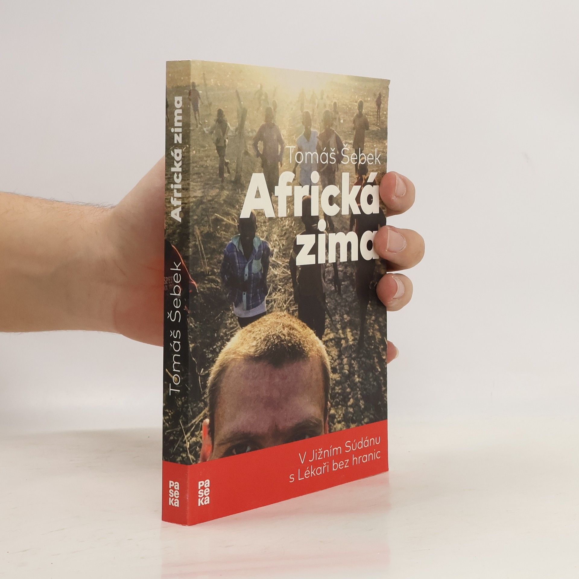 Tomáš Šebek Africká zima: V Jižním Súdánu s Lékaři bez hranic