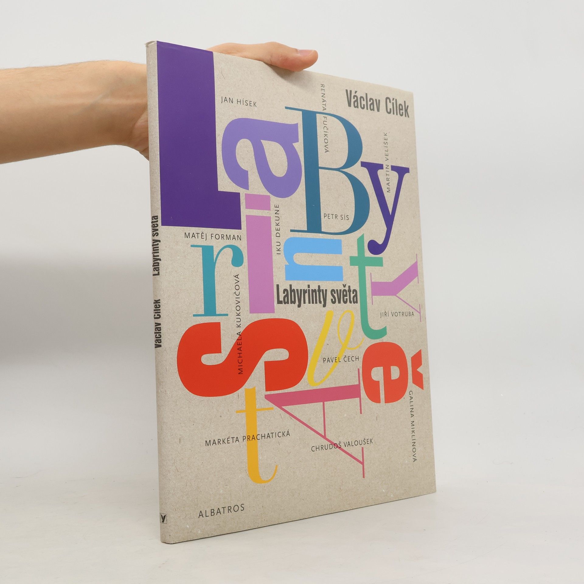 Václav Cílek Labyrinty světa, aneb, O cestách ze zmatků světa do ráje srdce