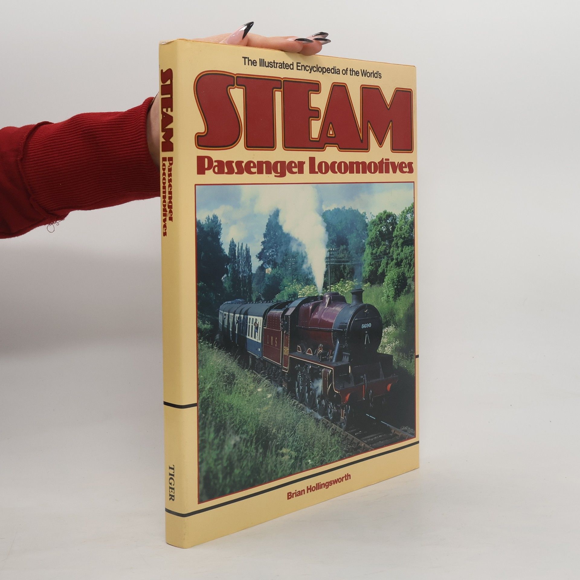 J. B. John Brian Hollingsworth The Illustrated Encyclopedia of the World's Steam Passenger Locomotives