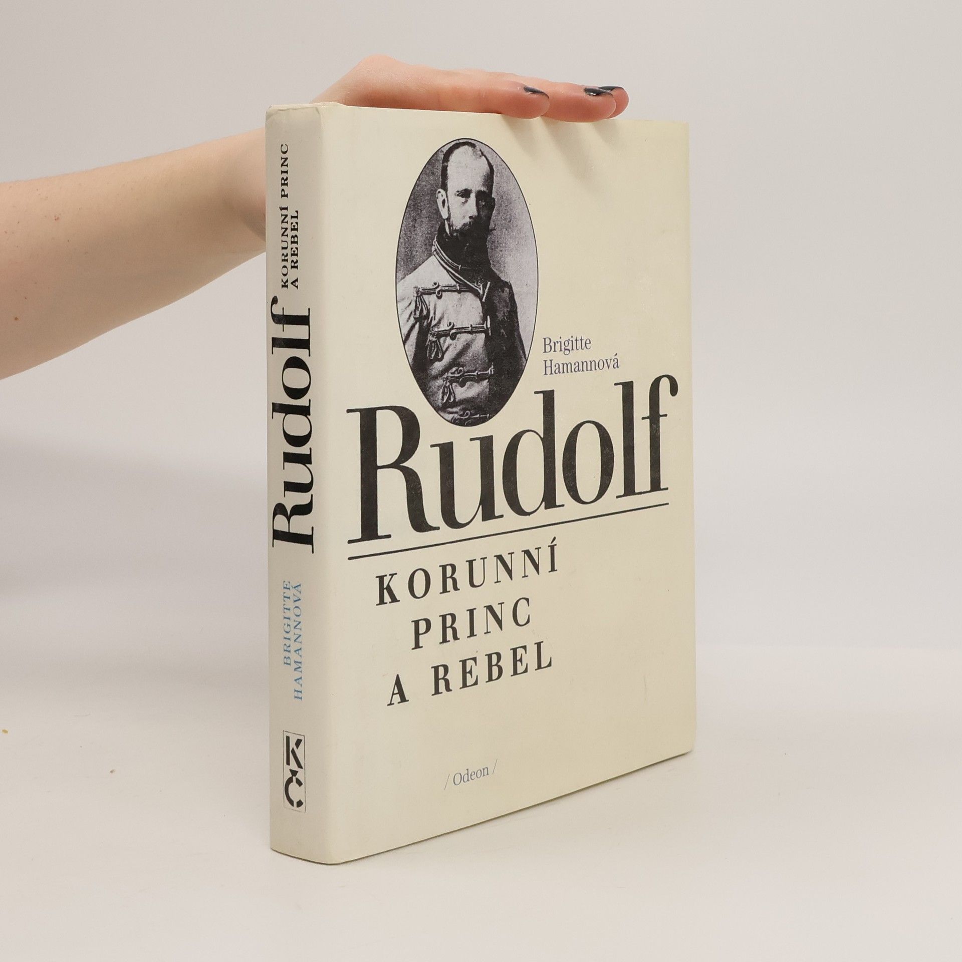 Brigitte Hamannová Rudolf. Korunní princ a rebel
