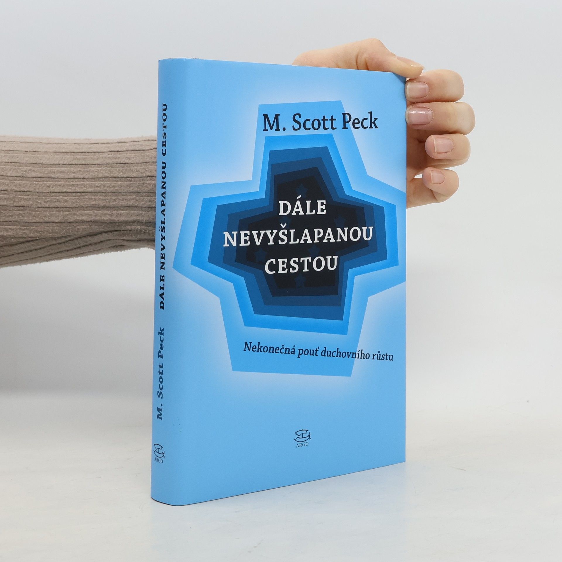 Morgan Scott Peck Dále nevyšlapanou cestou: Nekonečná pouť duchovního růstu