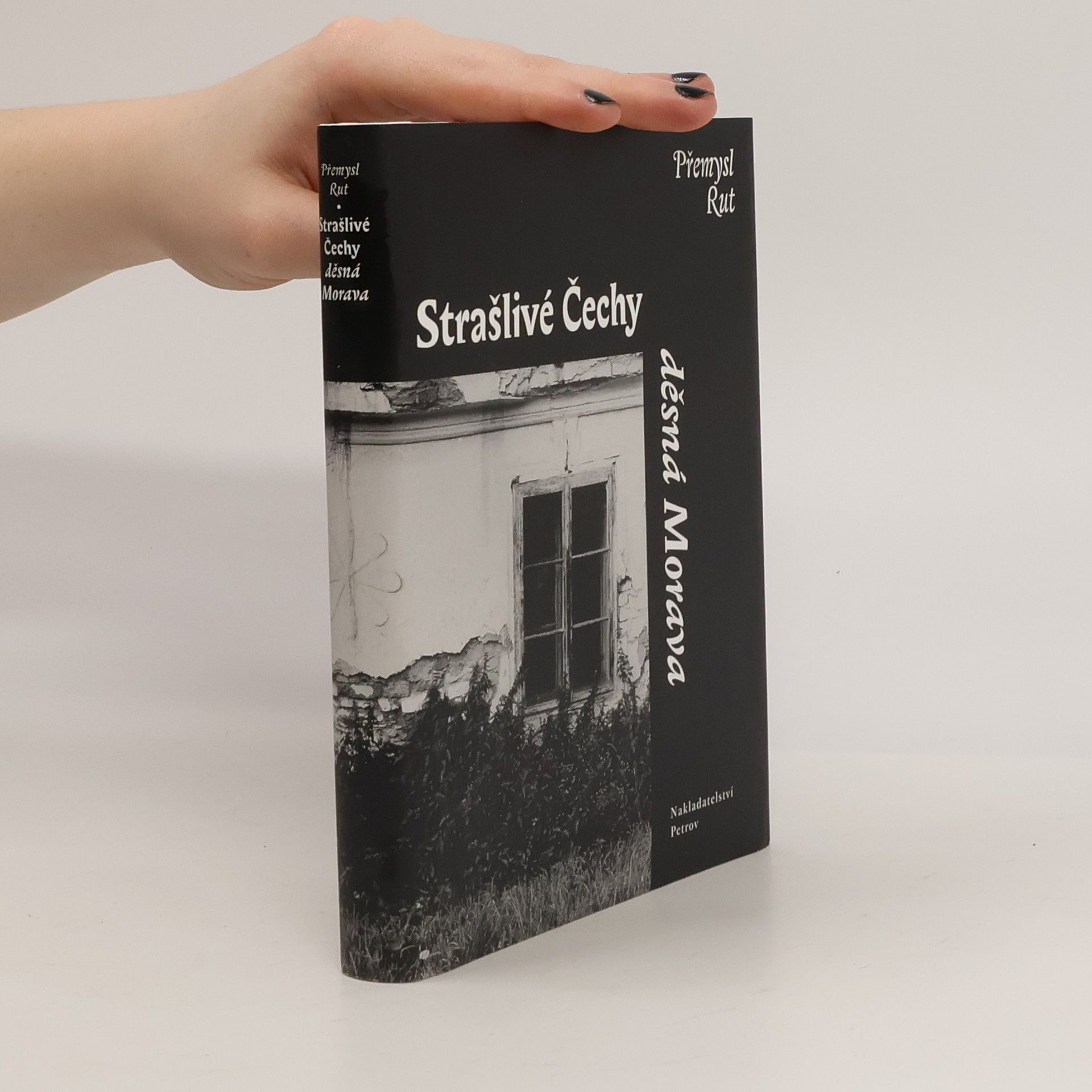 Přemysl Rut Strašlivé Čechy, děsná Morava