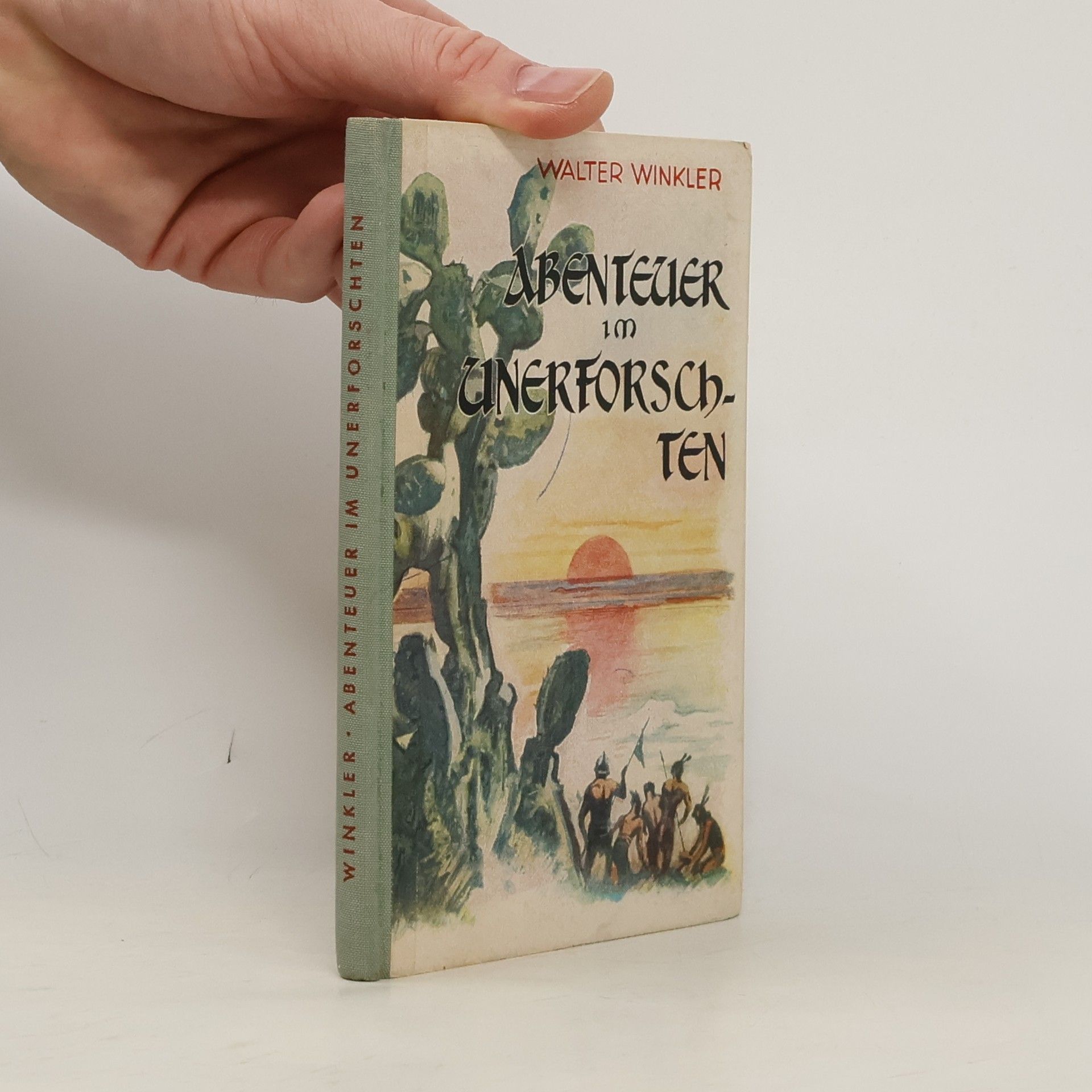 Walter Winkler Abenteuer im Unerforschten