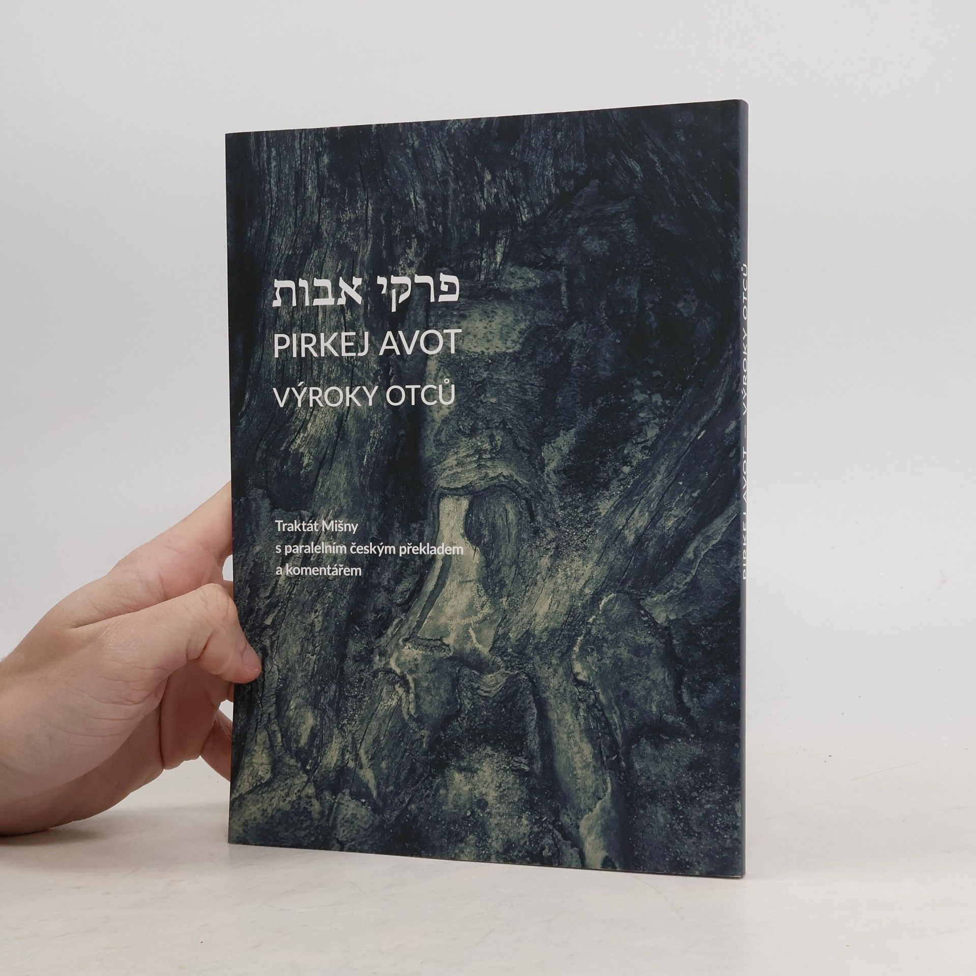 Bedřich Nosek Pirkej avot. Výroky otců : traktát Mišny s paralelním českým překladem a komentářem