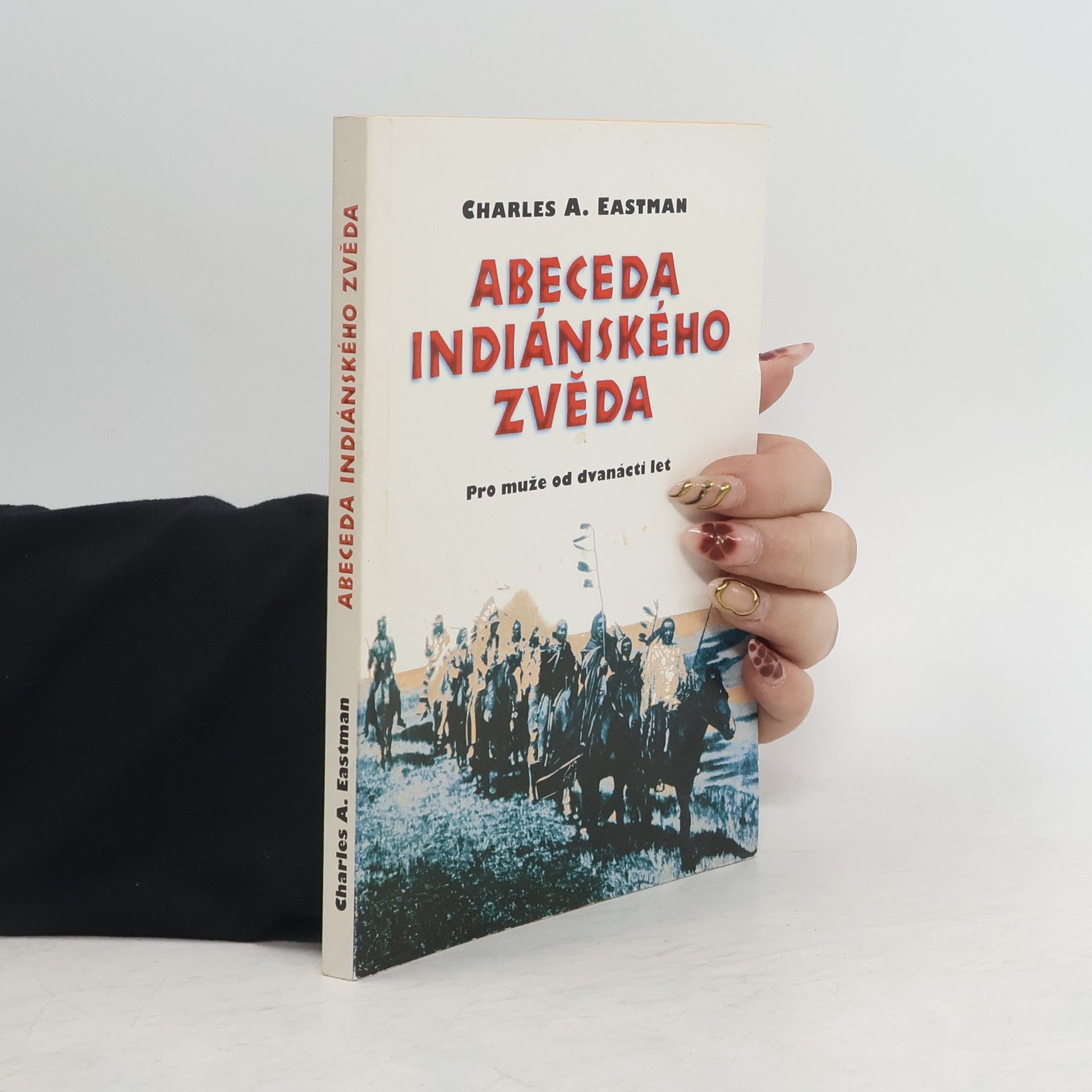 Charles Alexander Eastman Abeceda indiánského zvěda