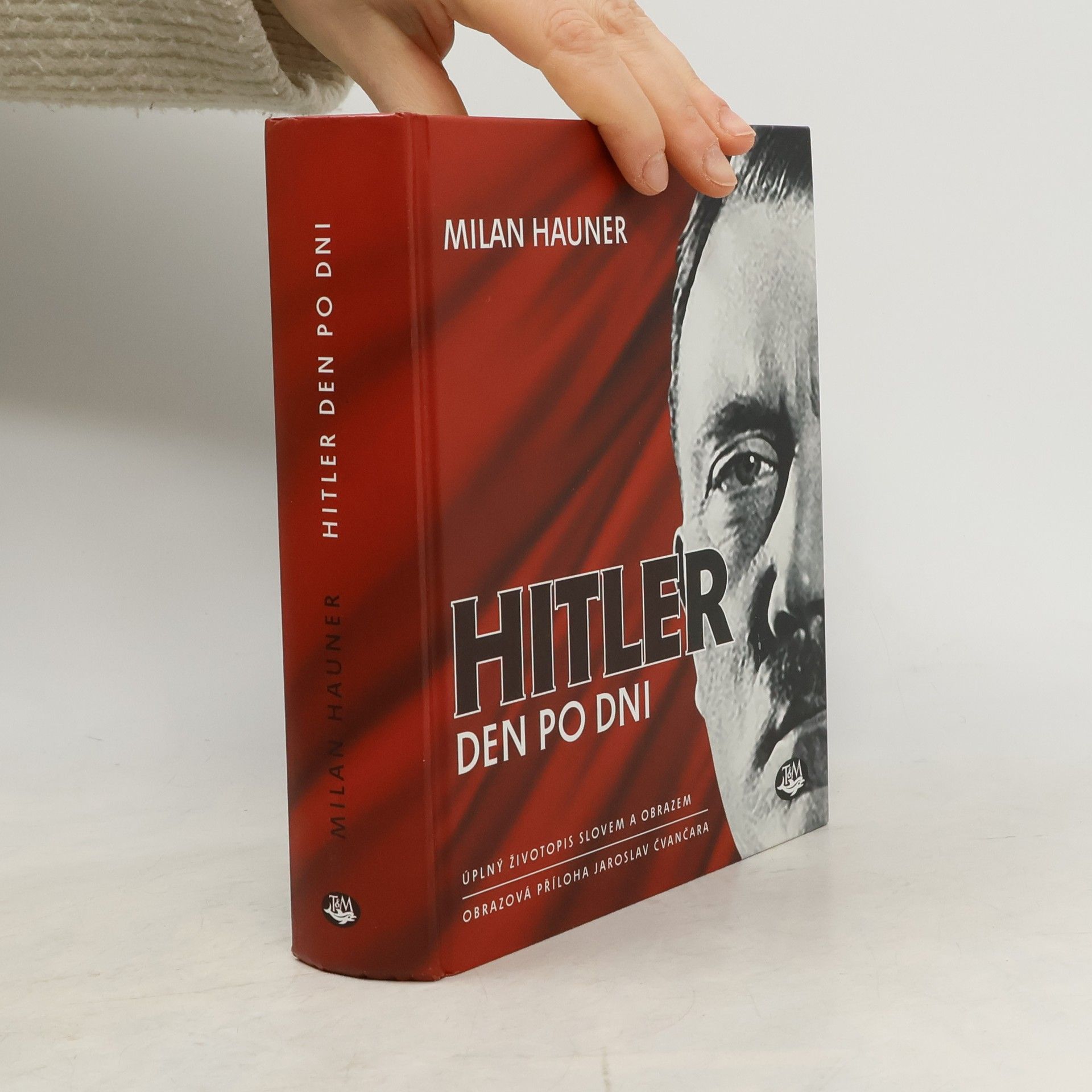 Jaroslav Čvančara Hitler den po dni - Úplný životopis slovem a obrazem