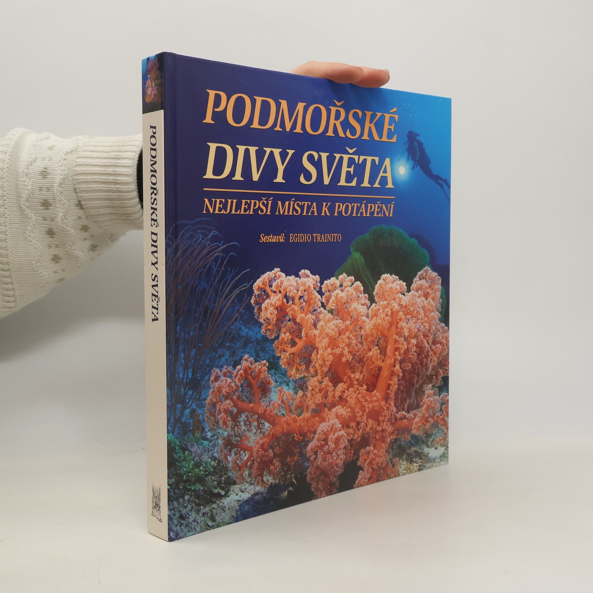 Egidio Trainito Podmořské divy světa. Nejlepší místa k potápění