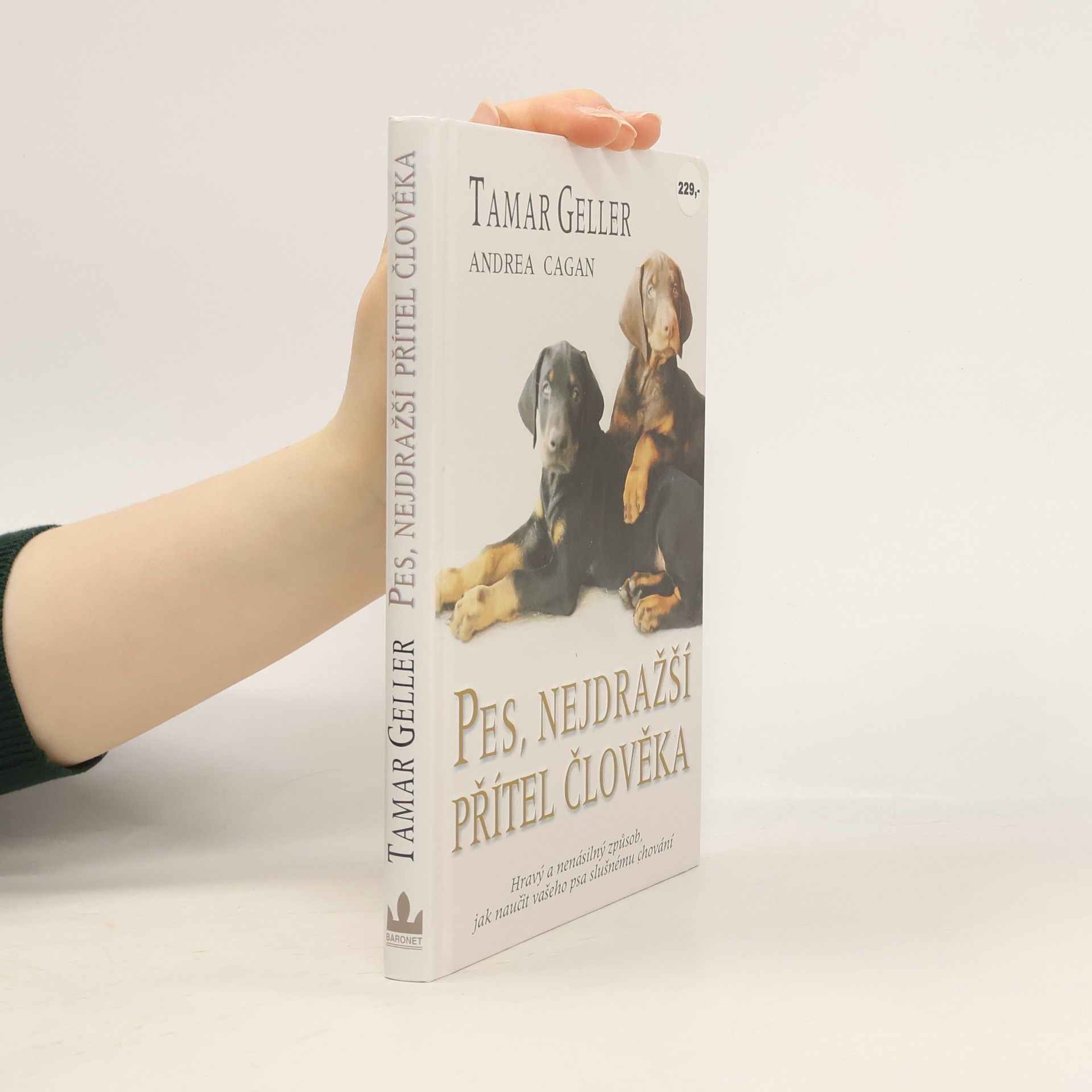 Andrea Cagan Pes, nejdražší přítel člověka. Hravý a nenásilný způsob, jak naučit vašeho psa slušnému chování
