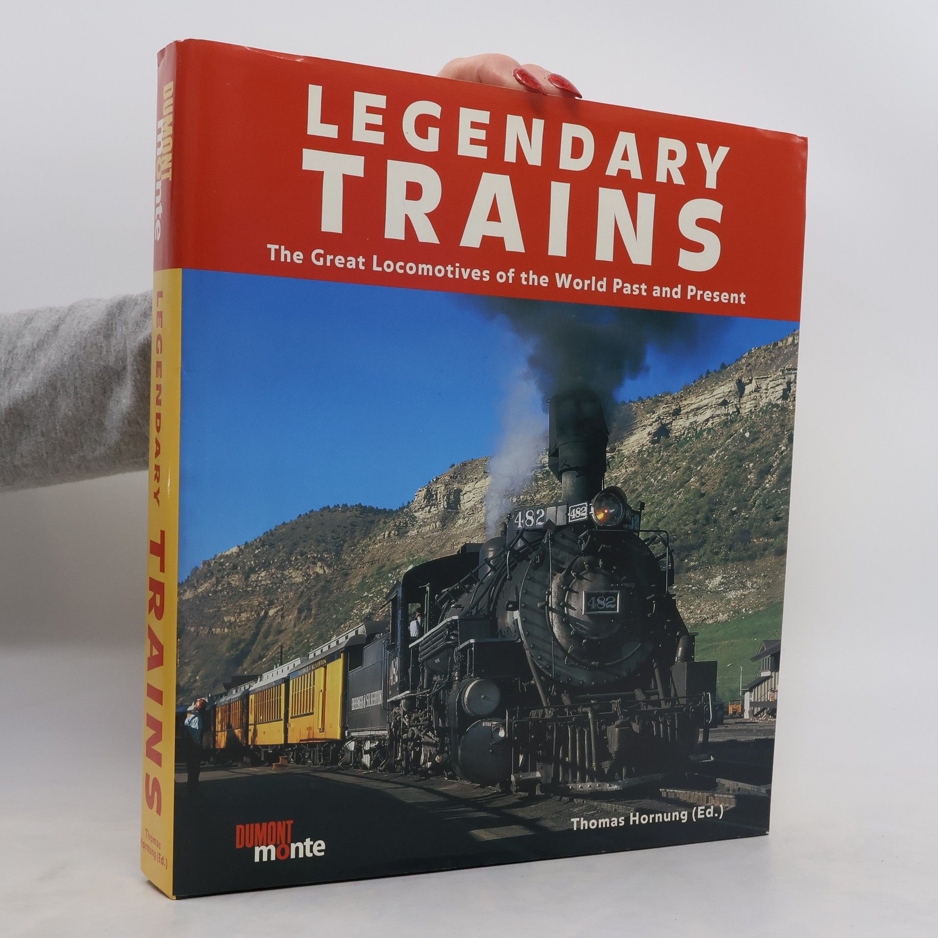 Thomas Hornung Legendary Trains. The Great Locomotives of the World Past and Present