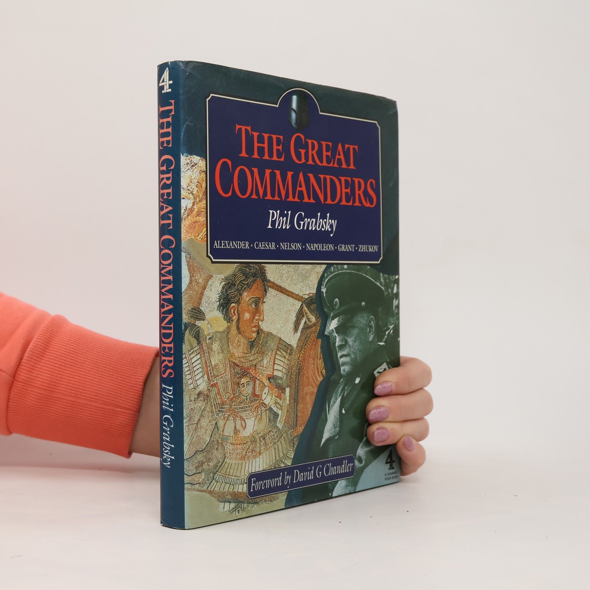 Phil Grabsky The Great Commanders