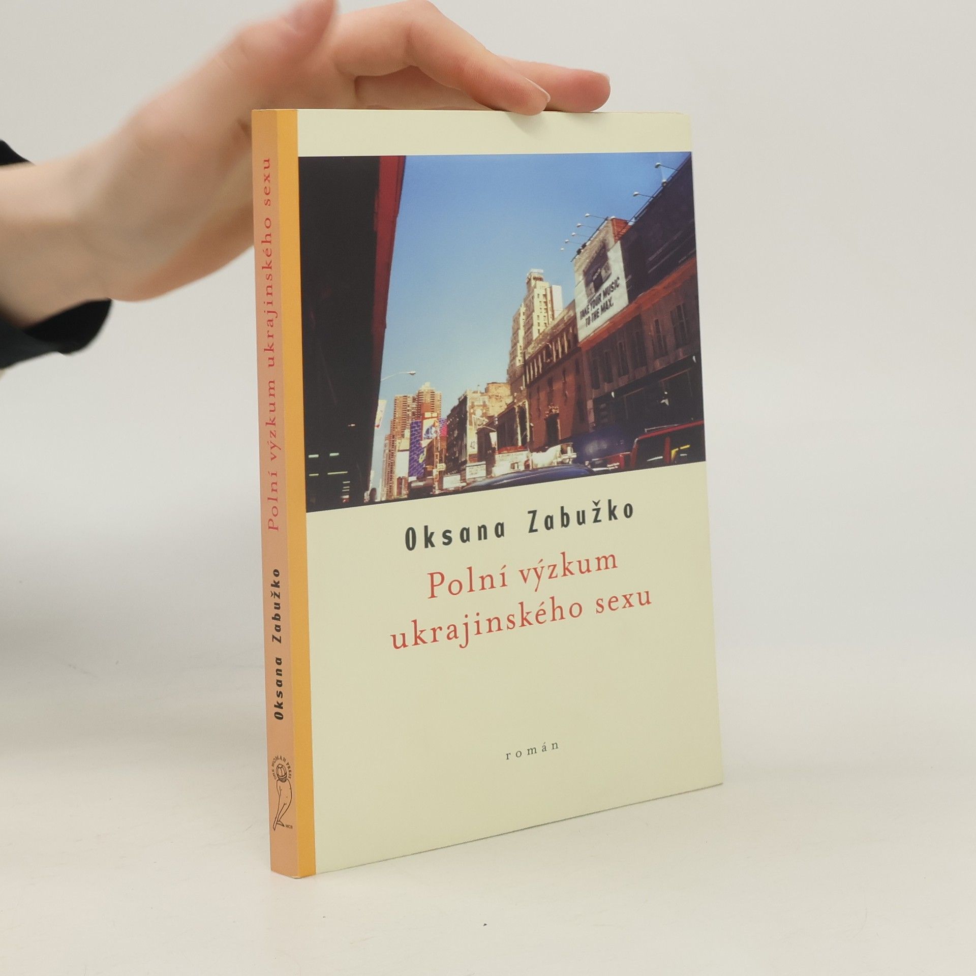 Oksana Stefanivna Zabužko Polní výzkum ukrajinského sexu