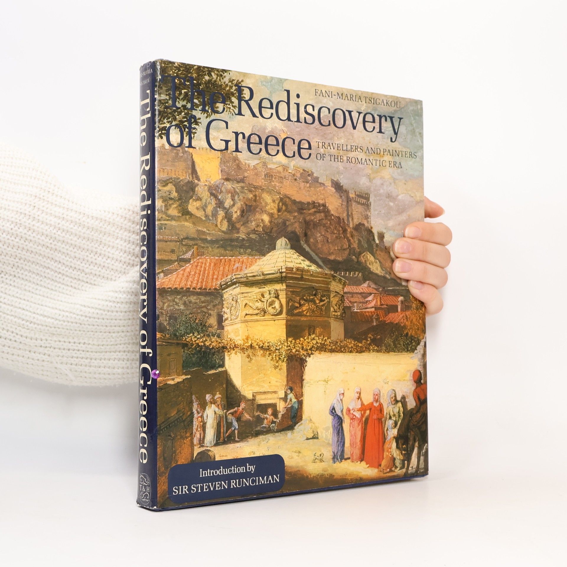 Fani-Maria Tsigakou The Rediscovery of Greece