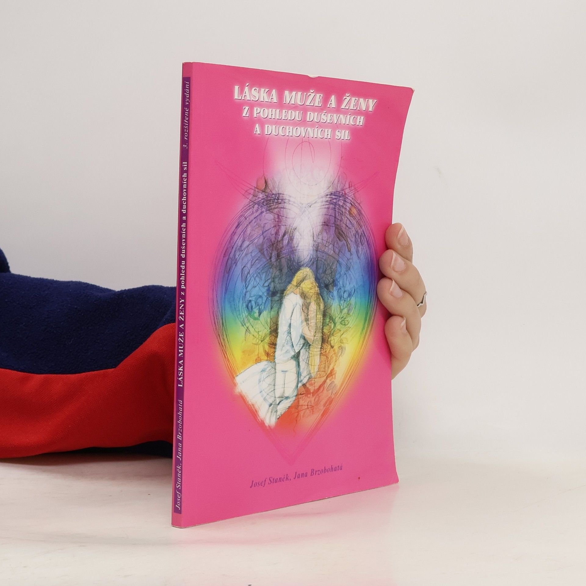 Josef Staněk Láska muže a ženy z pohledu duševních a duchovních sil