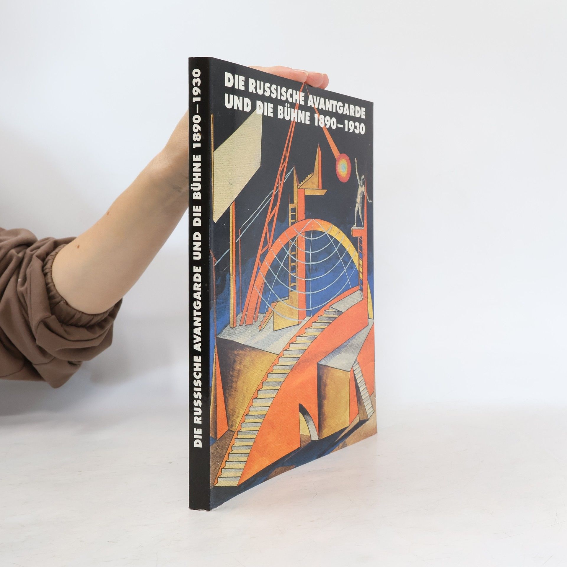 Hans Spielmann Die Russische Avantgarde und die Bühne 1890-1930