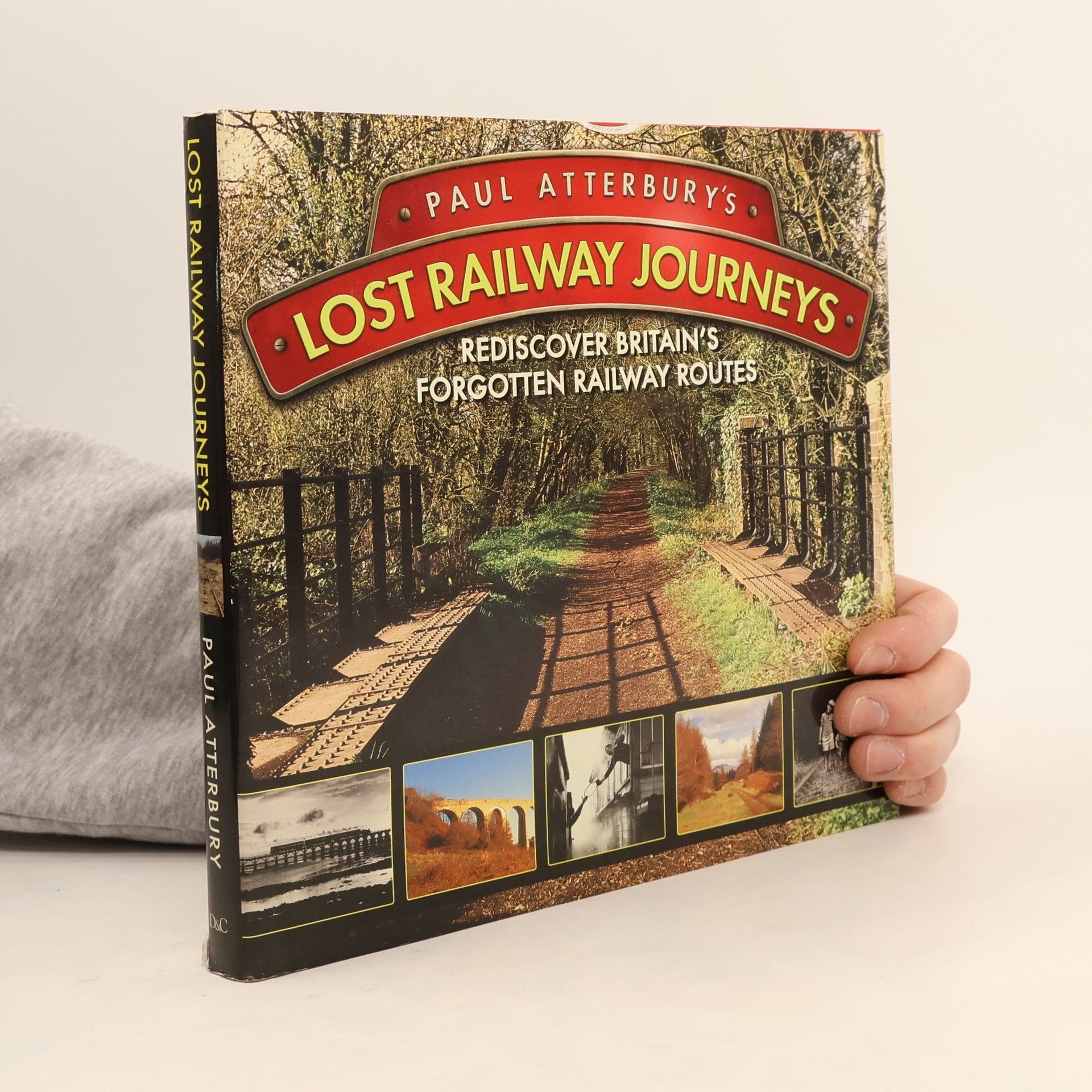 Paul Atterbury Paul Atterbury's Lost Railway Journeys