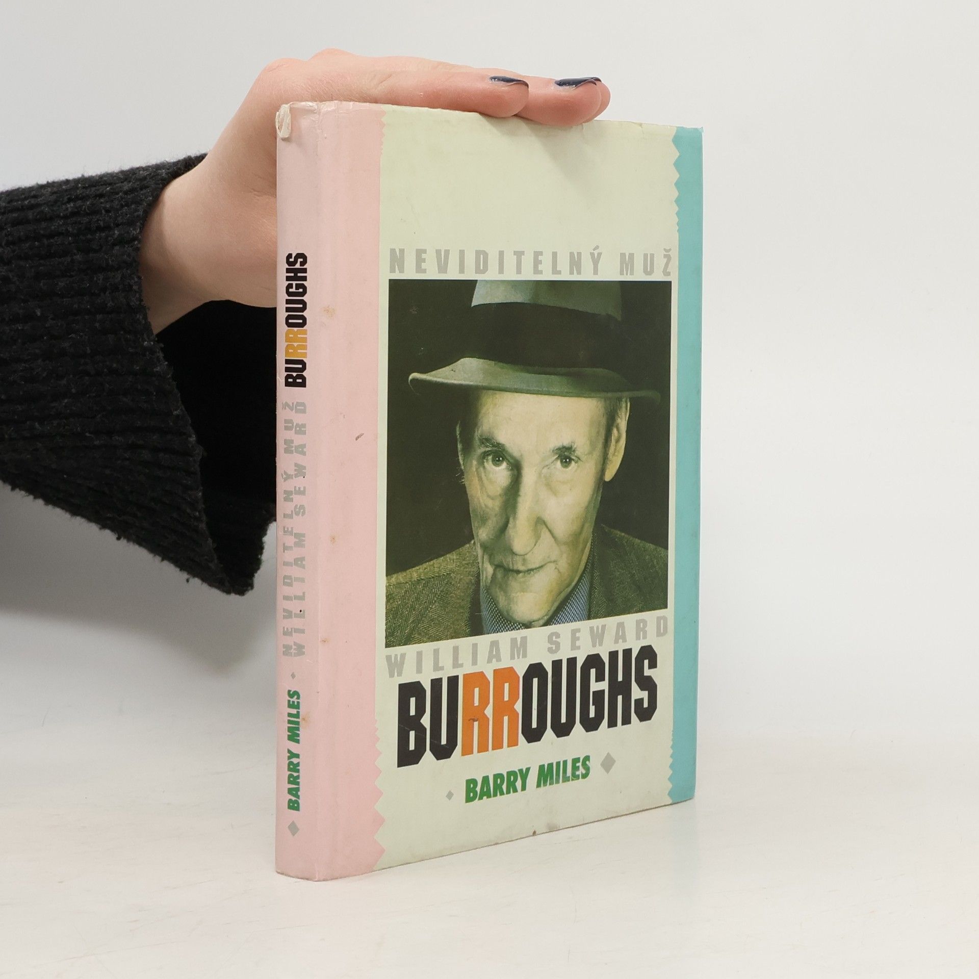 Barry Miles Neviditelný muž William Seward Burroughs