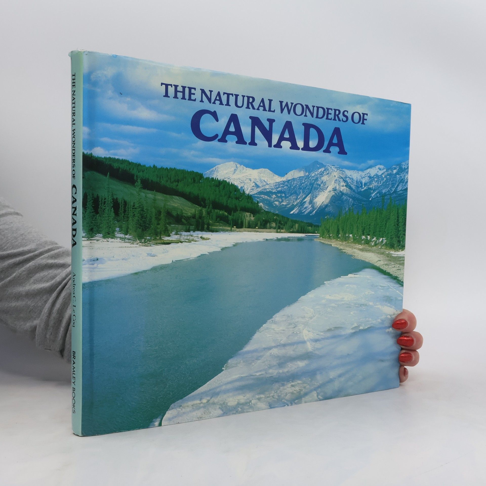 Andrea C. Le Coq The Natural Wonders of Canada
