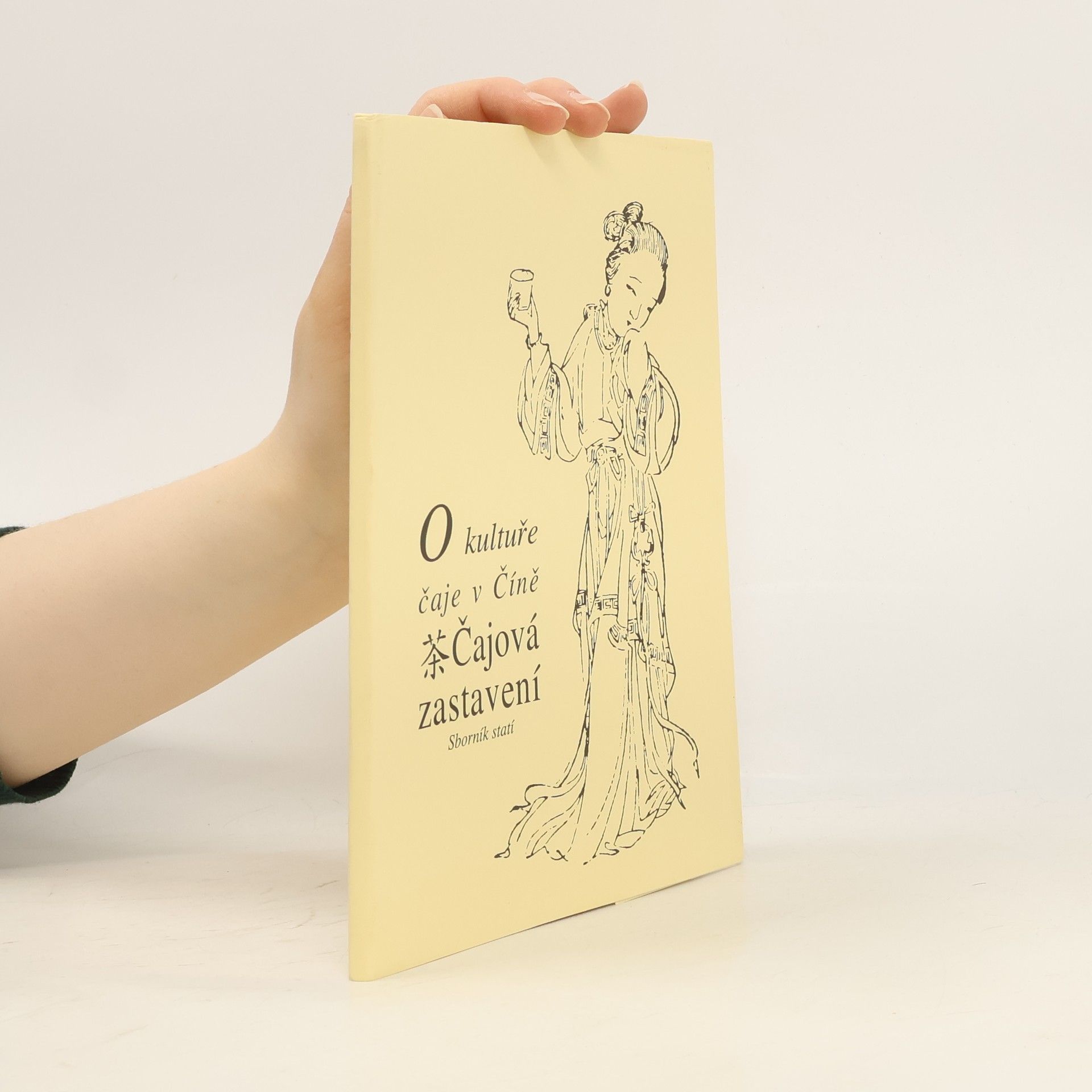 Collectif d'auteurs Čajová zastavení : o kultuře čaje v Číně : sborník statí