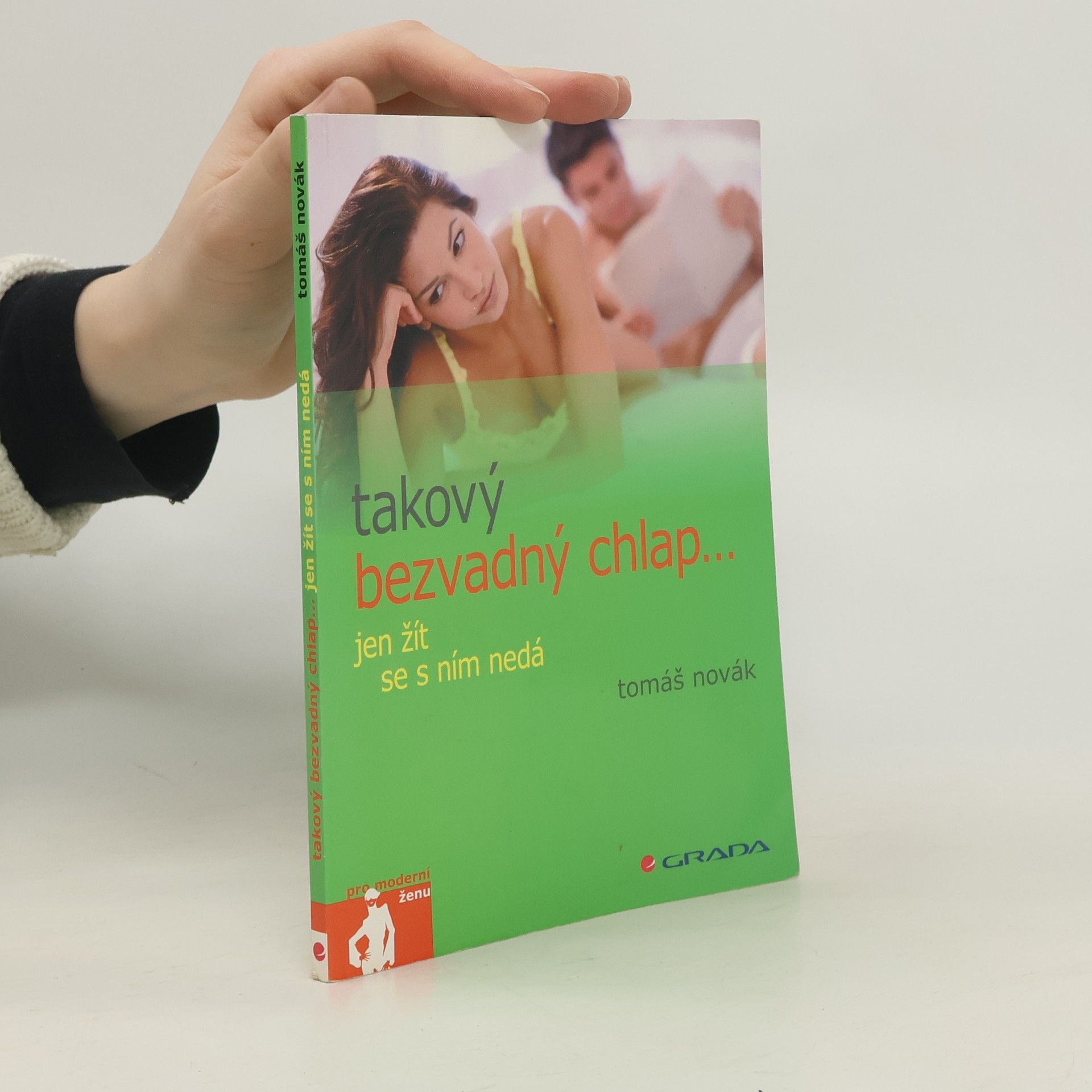 Tomáš Novák Takový bezvadný chlap... jen žít se s ním nedá