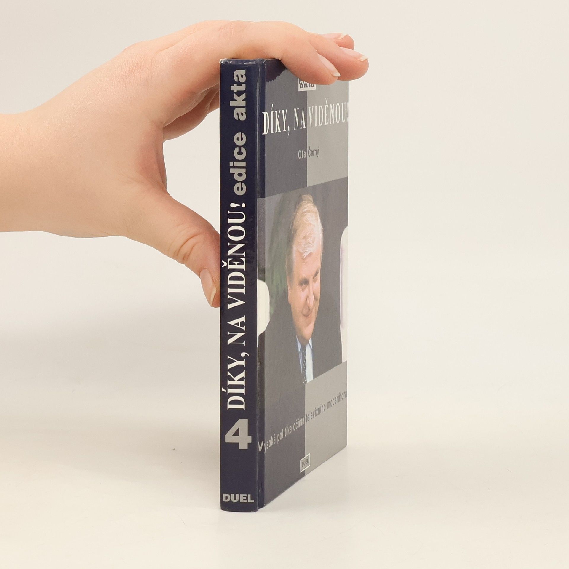 Otakar Černý Díky, na viděnou! Vysoká politika očima televizního moderátora