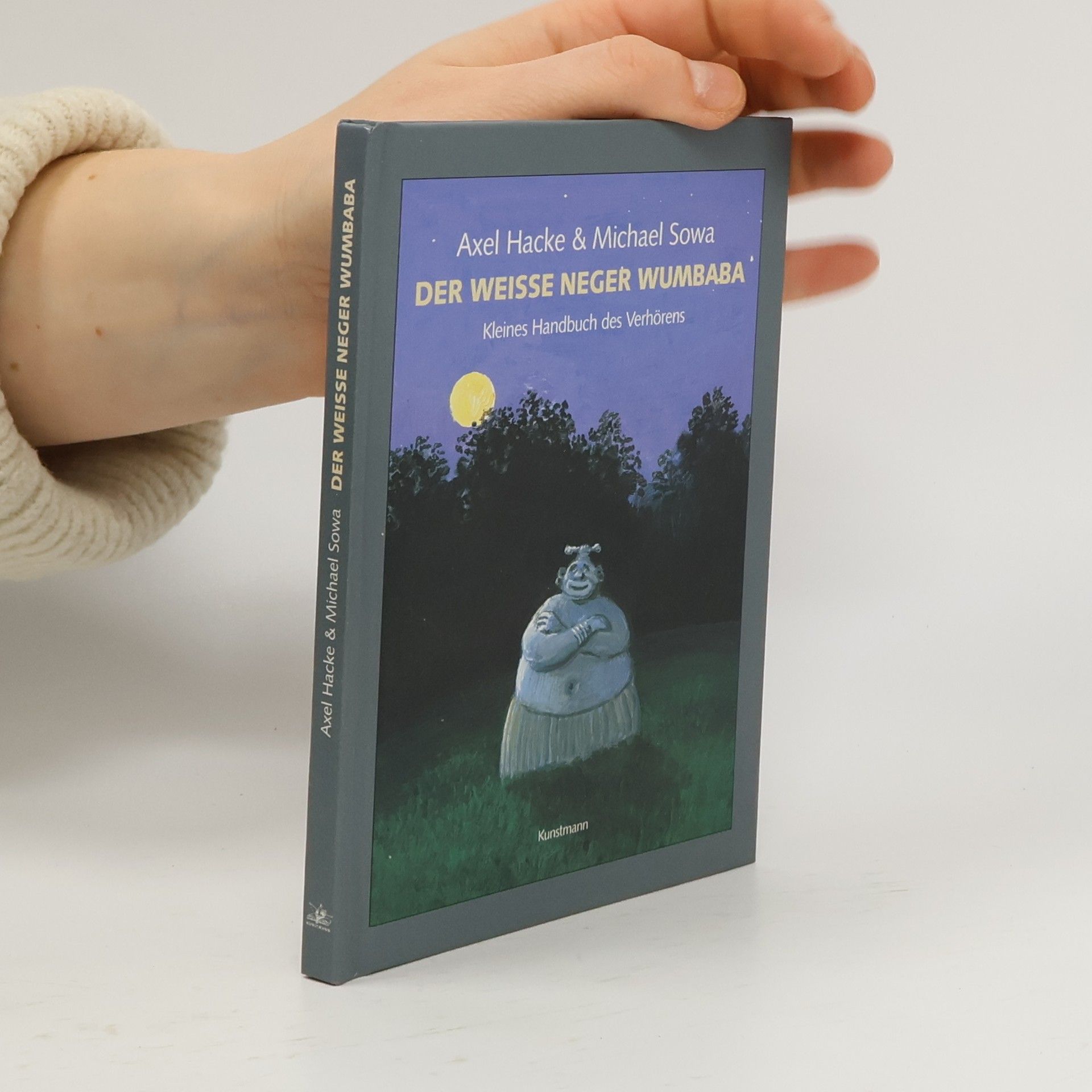 Axel Hacke Der weiße Neger Wumbaba. Kleines Handbuch des Verhörens