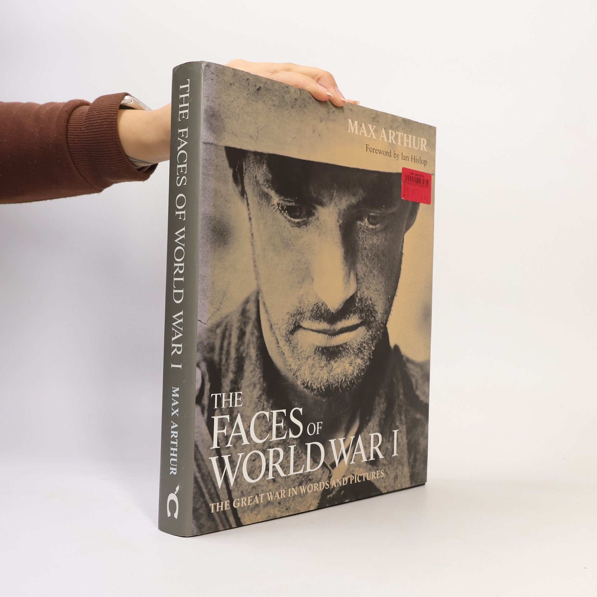 Max Arthur The Faces of World War I