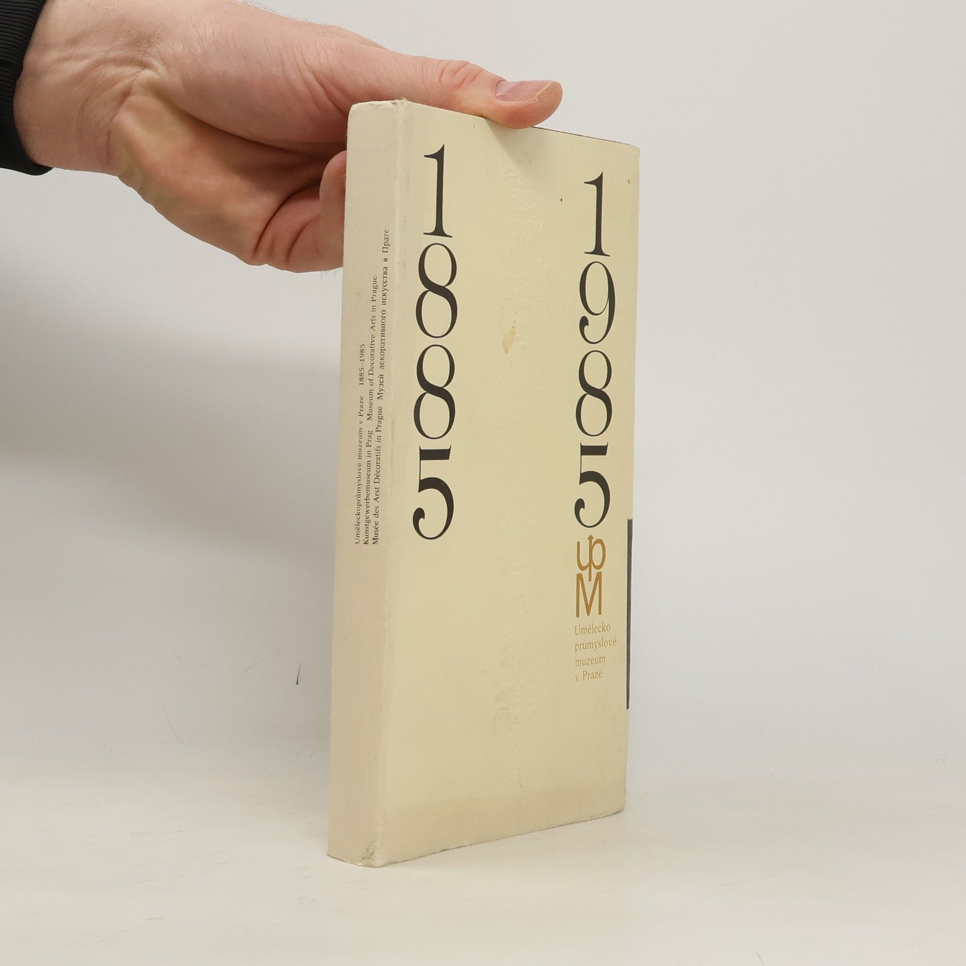 Kolektiv autorů Uměleckoprůmyslové muzeum v Praze 1885-1985