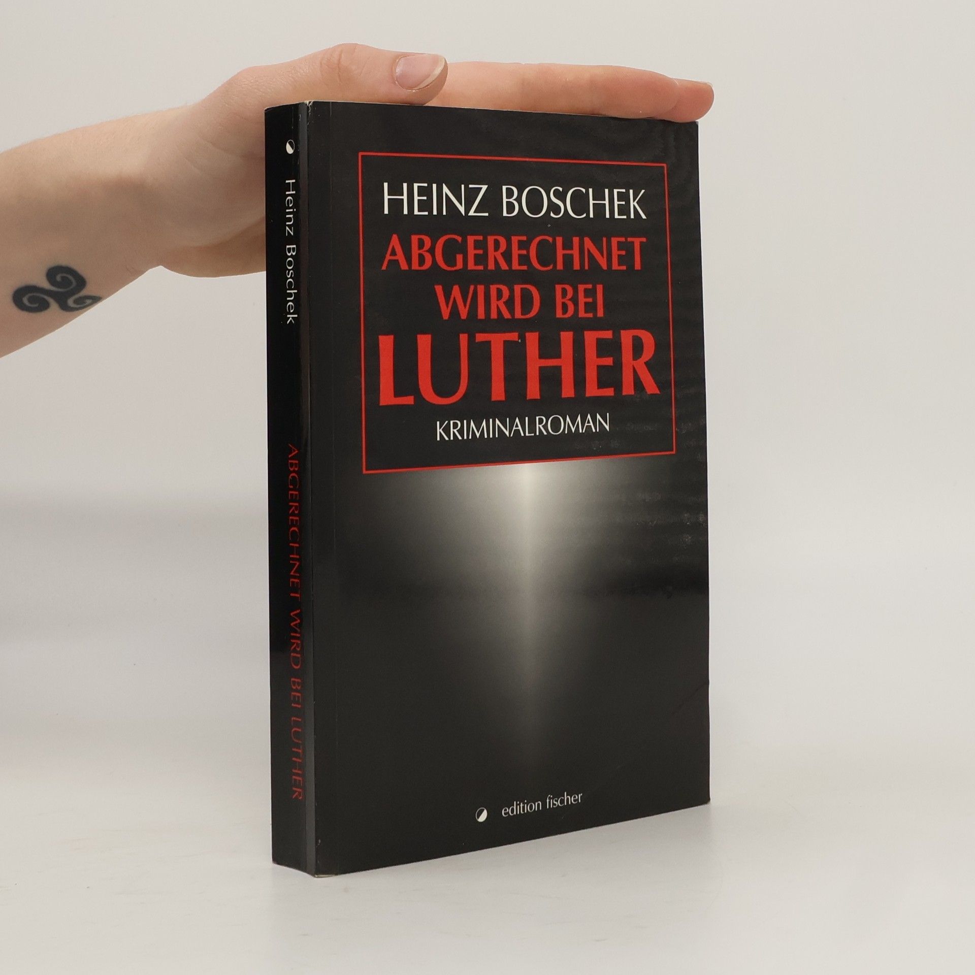 Heinz Boschek Abgerechnet wird bei Luther