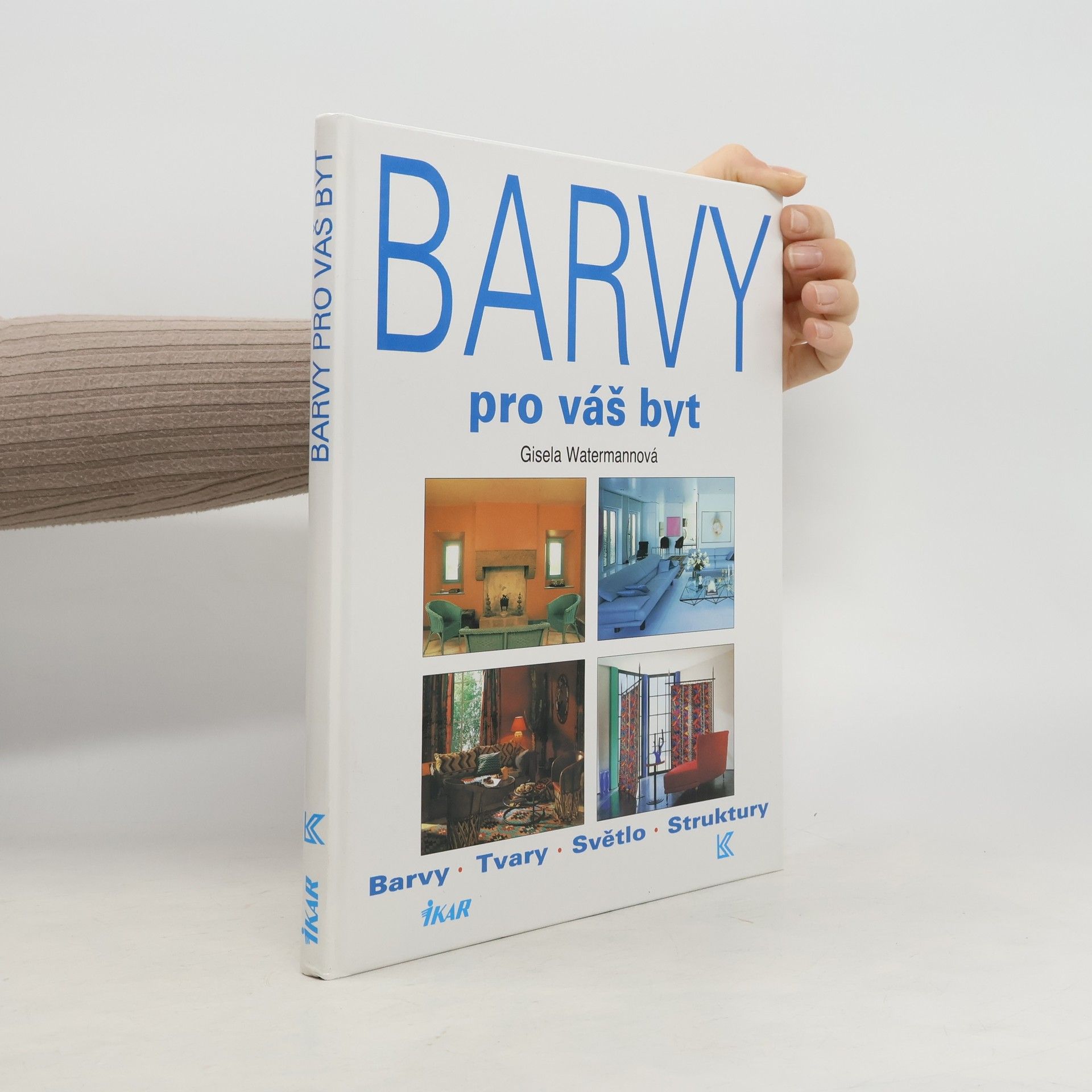 Gisela Watermann Barvy pro váš byt. Barvy, tvary, světlo, struktury (v tiráži 2 ISBN)