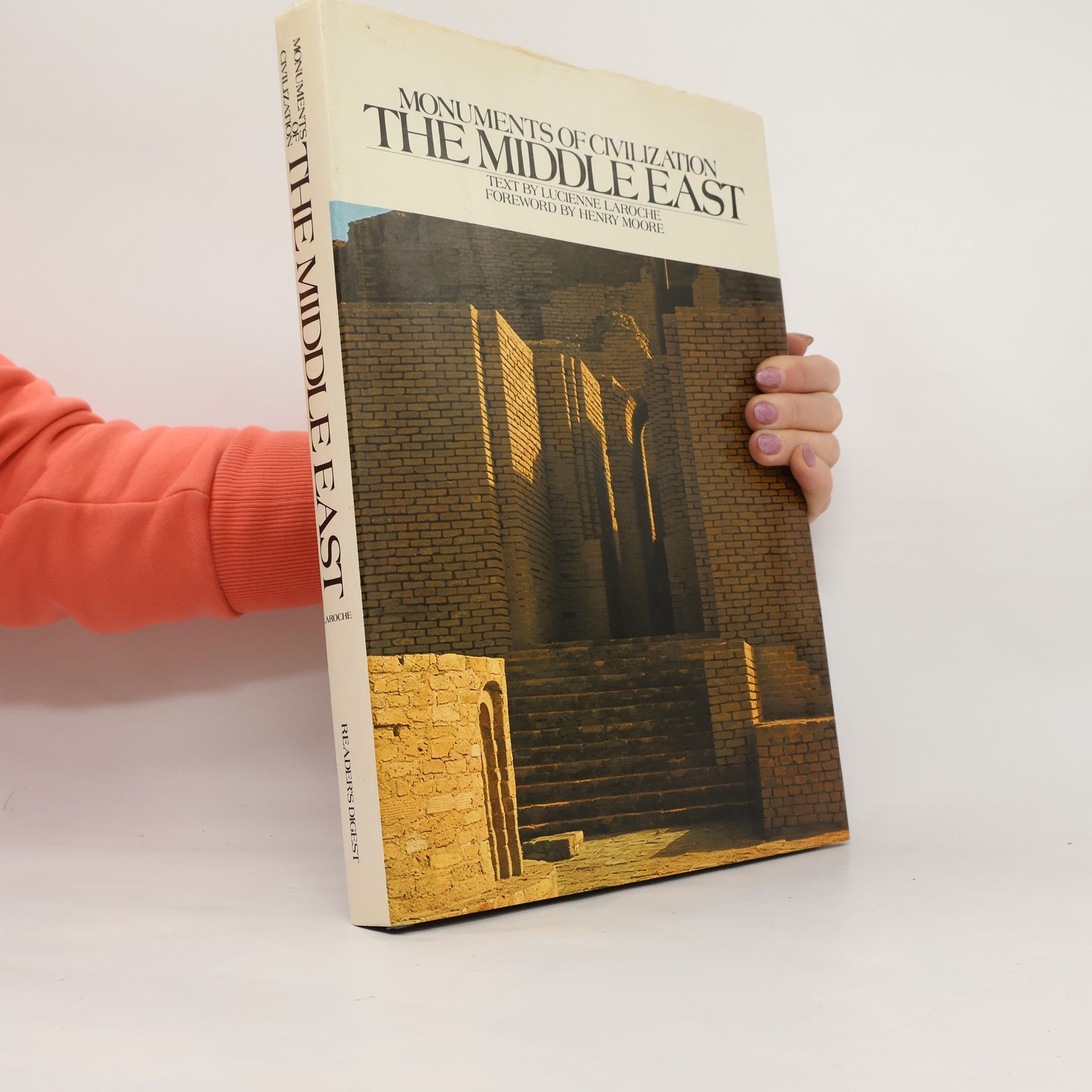 Lucienne Laroche Monuments of Civilization: The Middle East