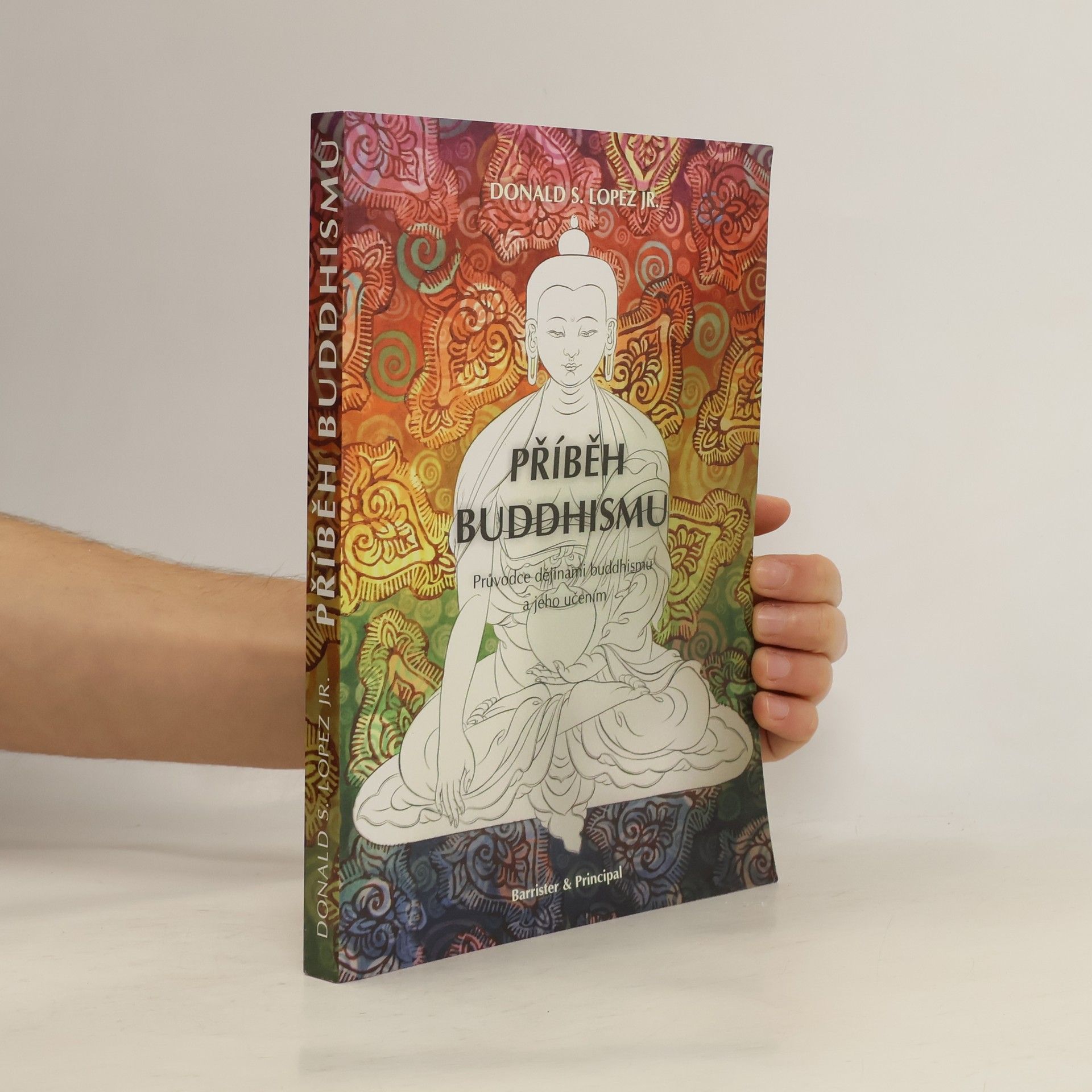 Donald S. Lopez mladší Příběh buddhismu: průvodce dějinami buddhismu a jeho učením