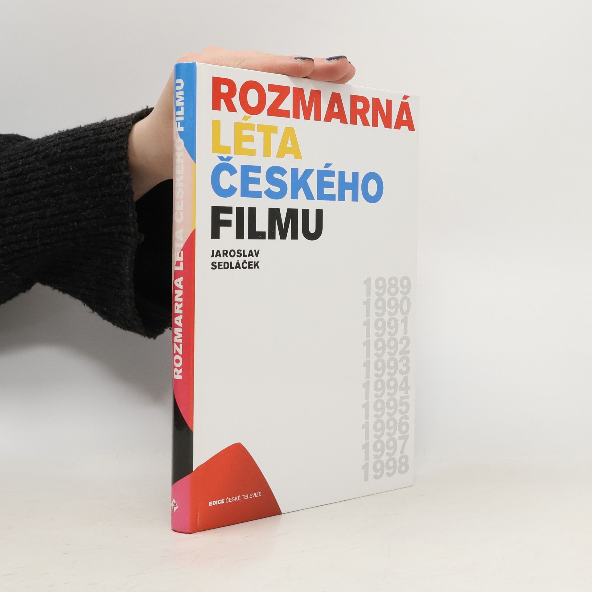 Jaroslav Sedláček Rozmarná léta českého filmu : 1989-1998