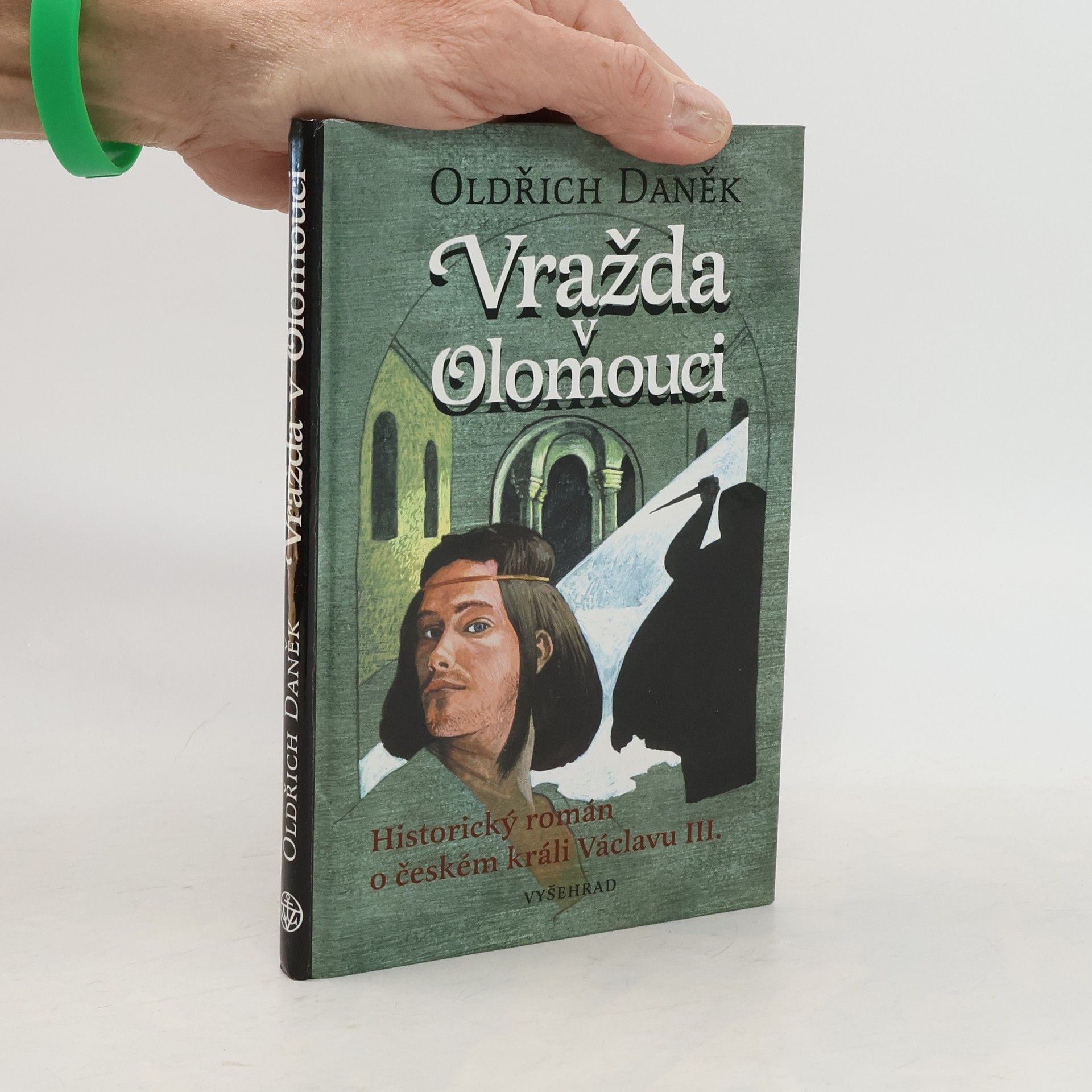 Oldřich Daněk Vražda v Olomouci : historický román o českém králi Václavu III.