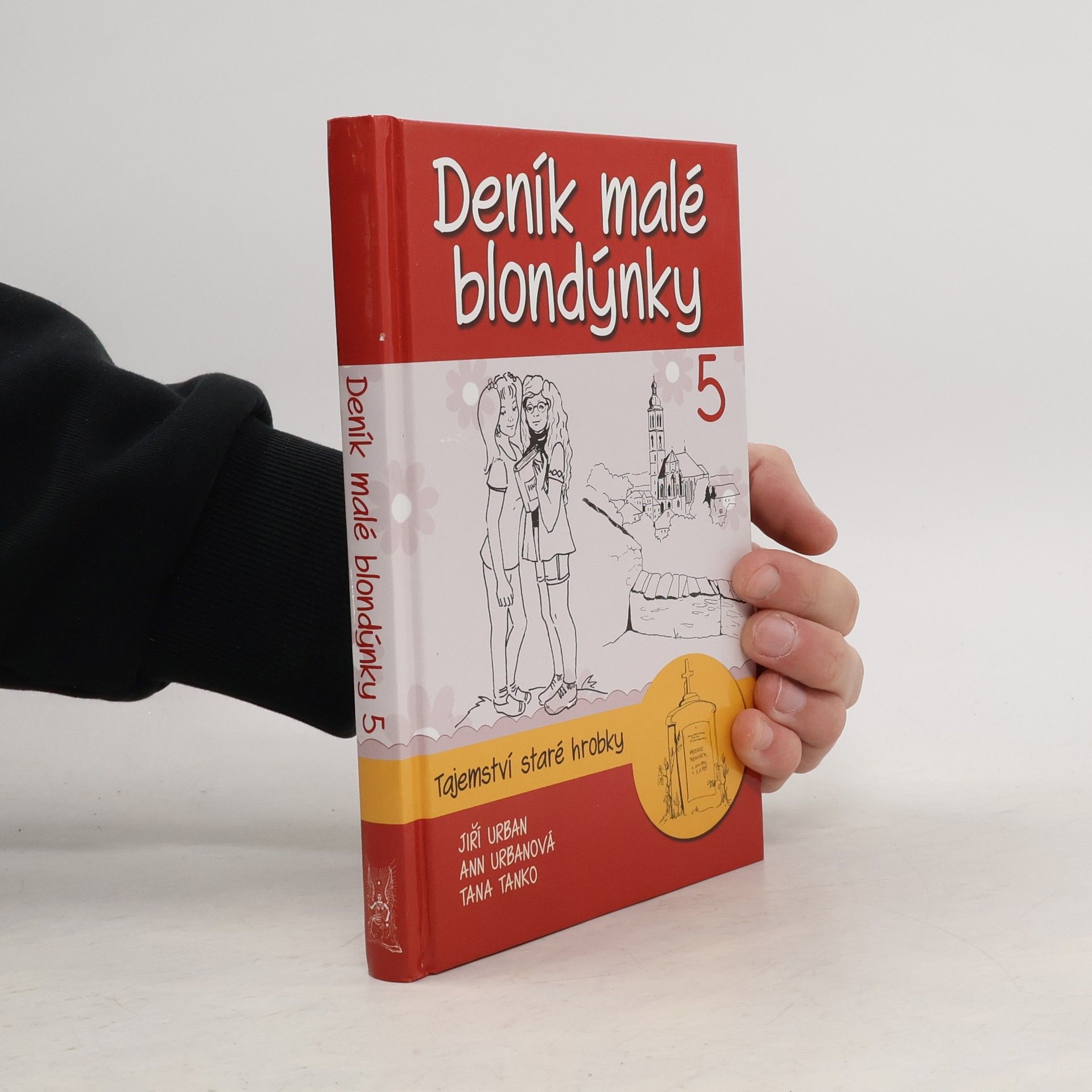Jiří Urban Deník malé blondýnky 5. Tajemství staré hrobky.