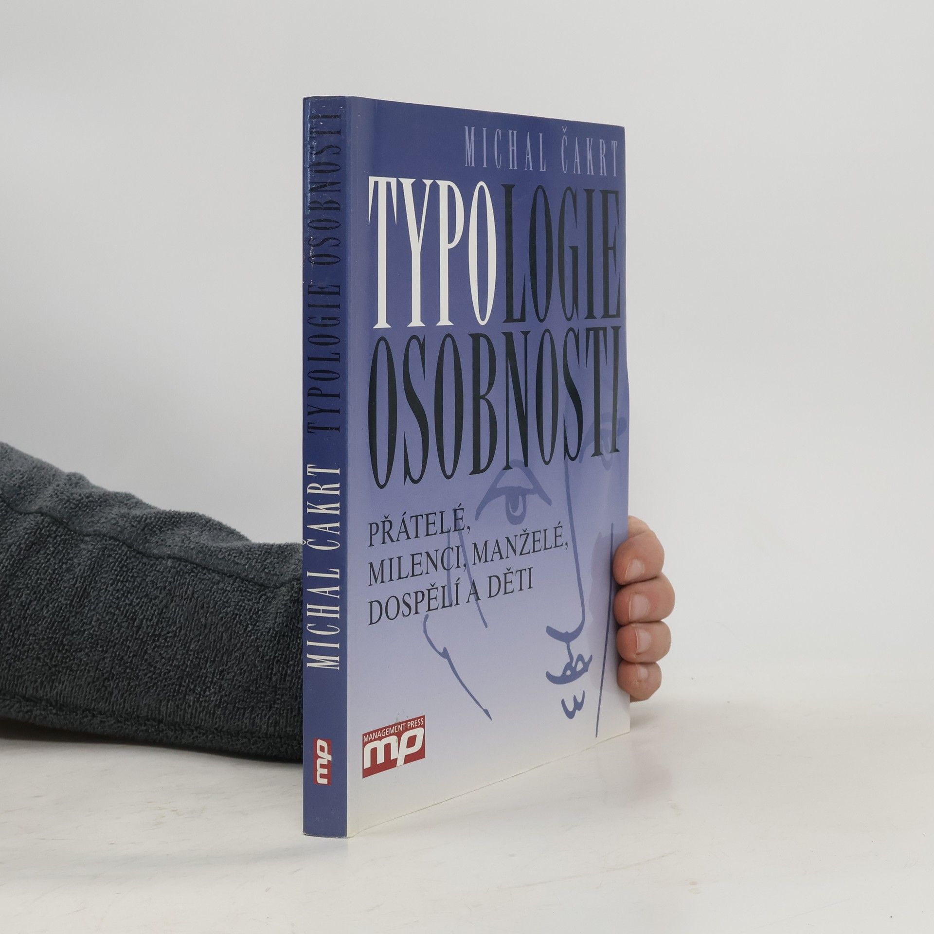Michal Čakrt Typologie osobnosti. Přátelé, milenci, manželé, dospělí a děti