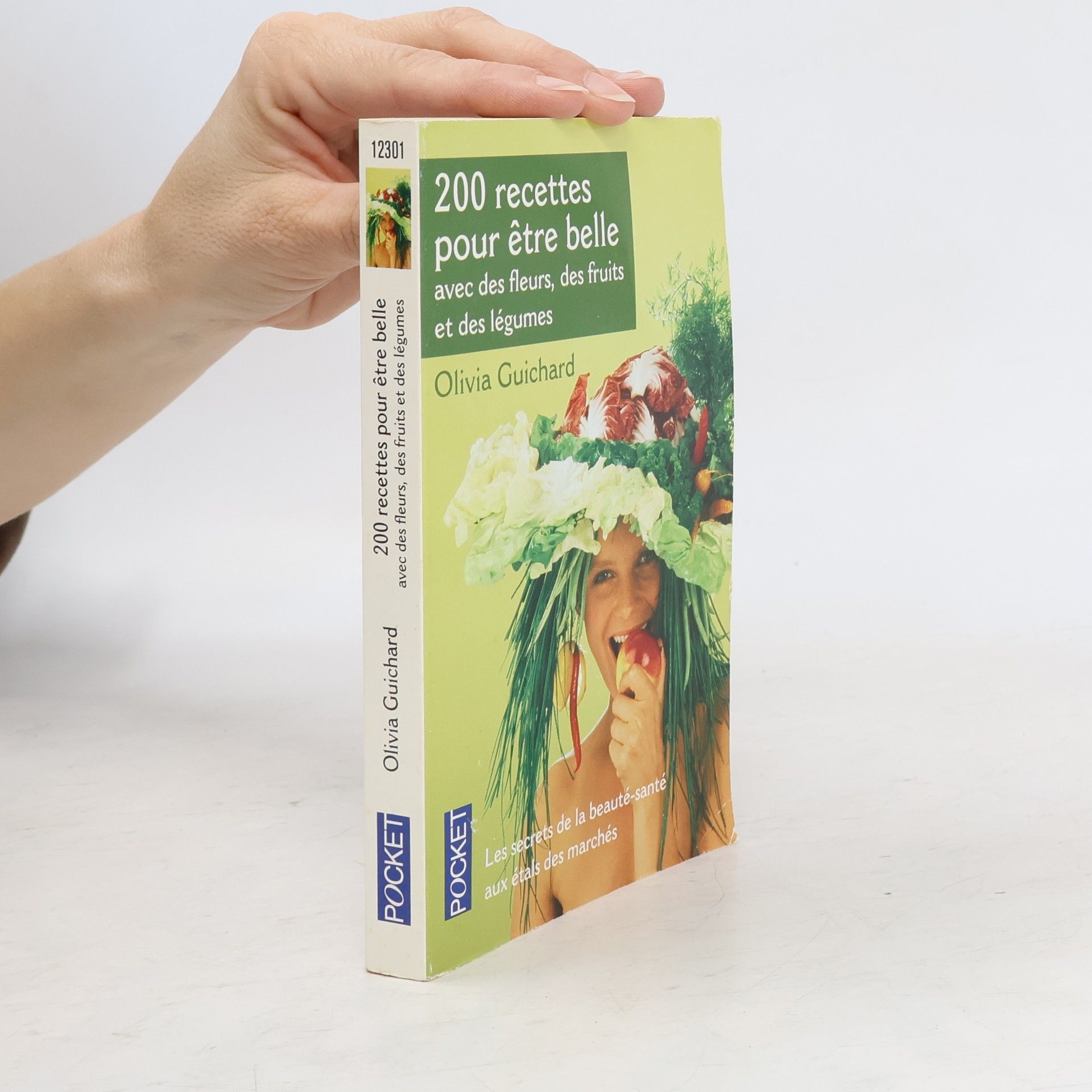 Olivia Guichard 200 recettes pour être belle