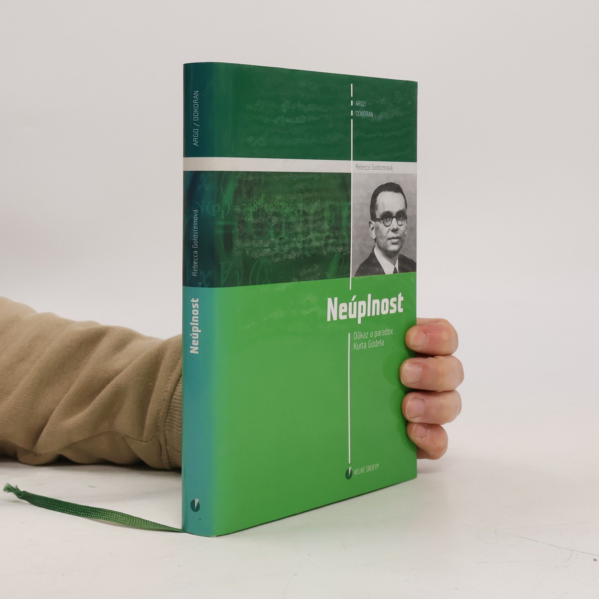 Rebecca Goldstein Neúplnost: důkaz a paradox Kurta Gödela