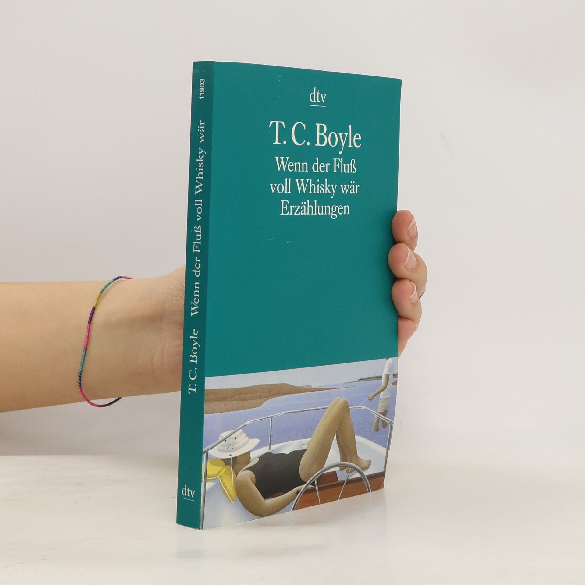 T. C. Boyle Wenn der Fluss voll Whisky wär