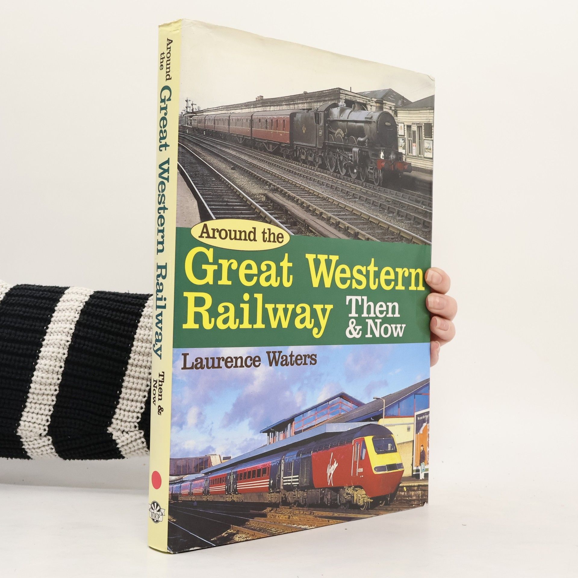 Great Western Railway Then & Now