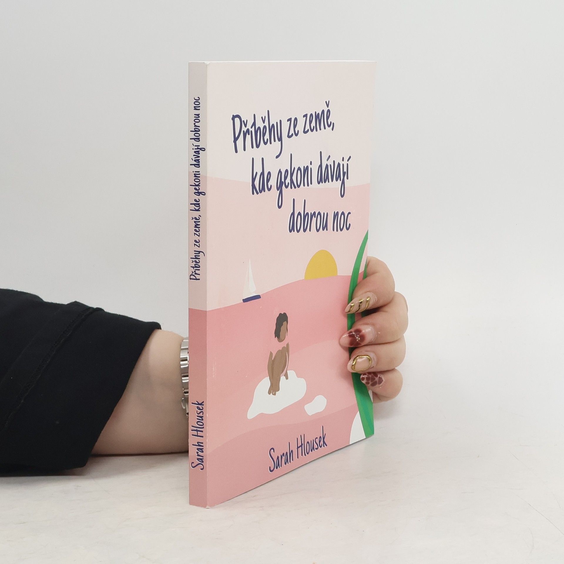 Sarah Hlousek Příběhy ze země, kde gekoni dávají dobrou noc