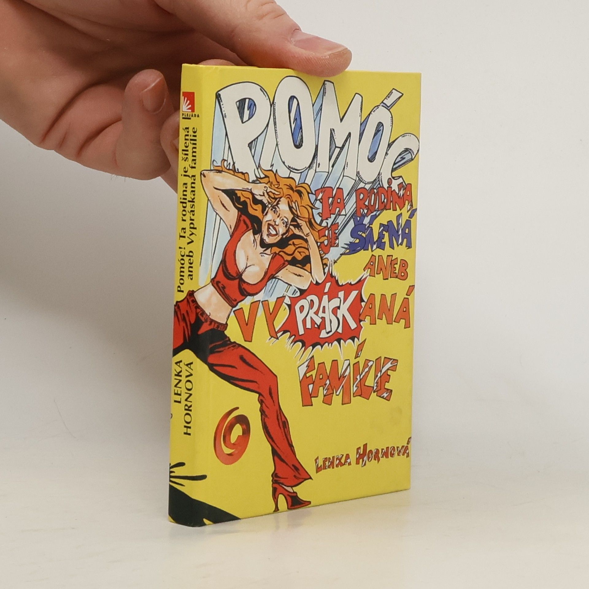 Lenka Hornová Pomóc! Ta rodina je šílená, aneb, Vypráskaná famílie