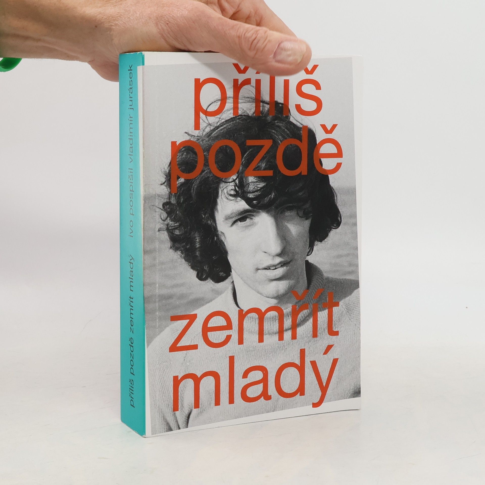 Ivo Pospíšil Příliš pozdě zemřít mladý