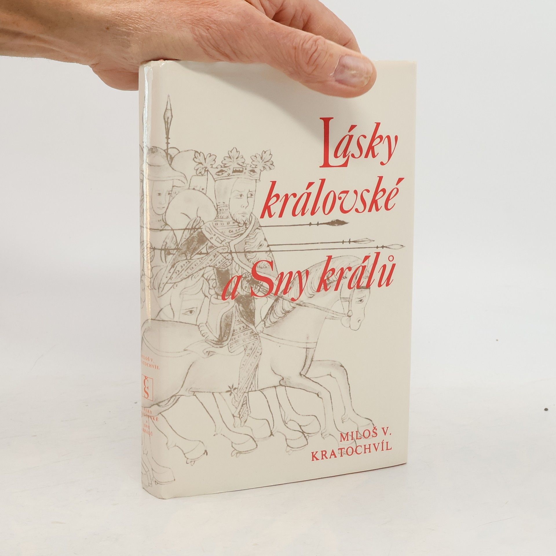 Miloš Václav Kratochvíl Lásky královské a Sny králů